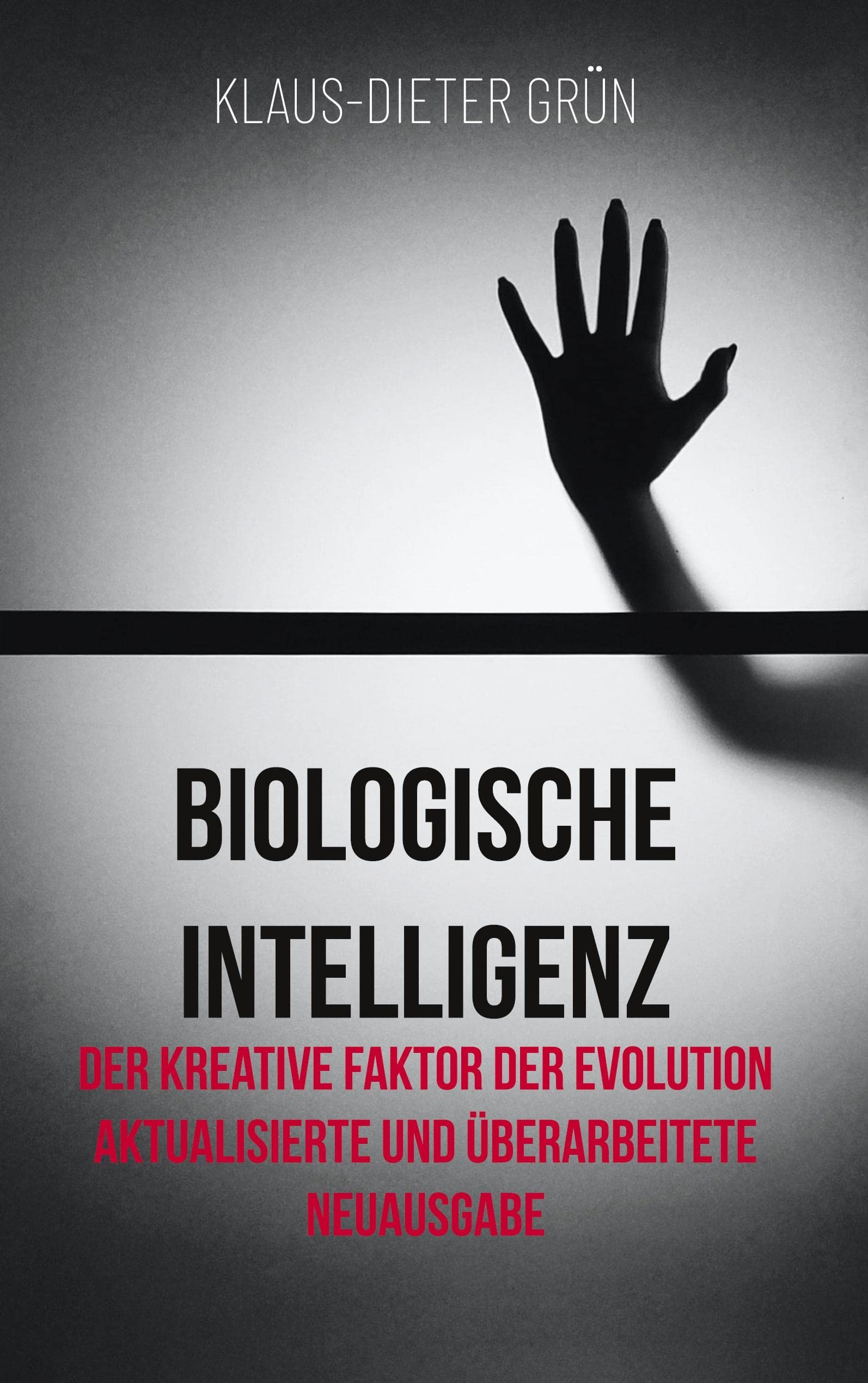 Biologische Intelligenz: Der kreative Faktor der Evolution Aktualisierte und überarbeitete Neuausgabe Philosophy