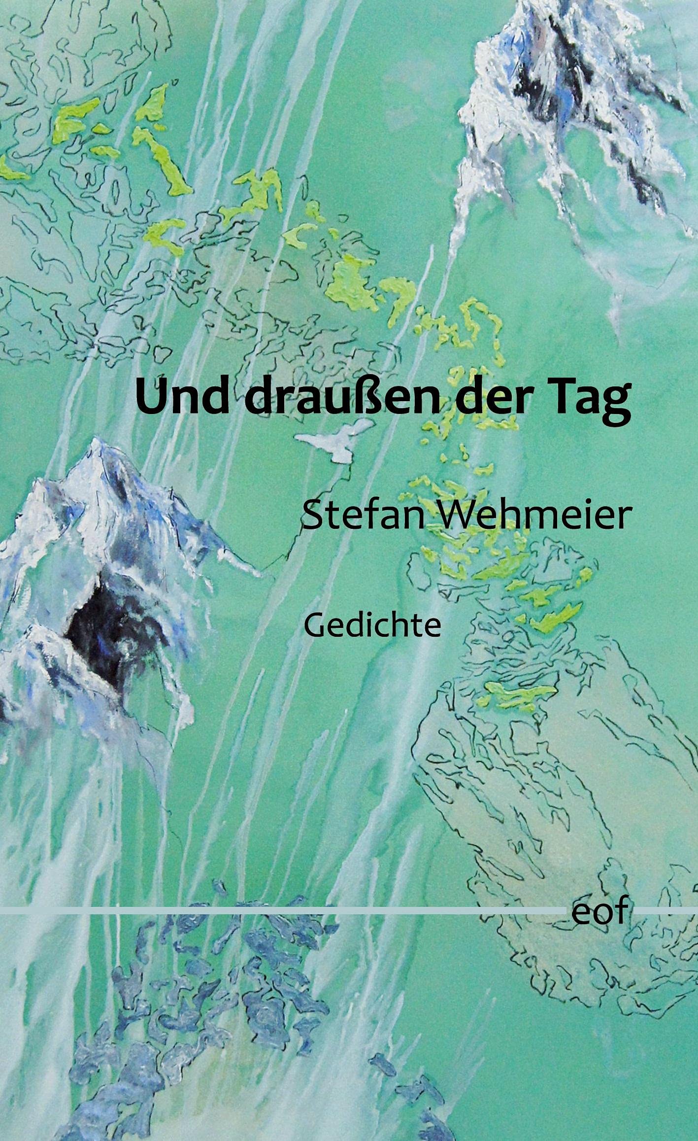 Und draußen der Tag Poetry