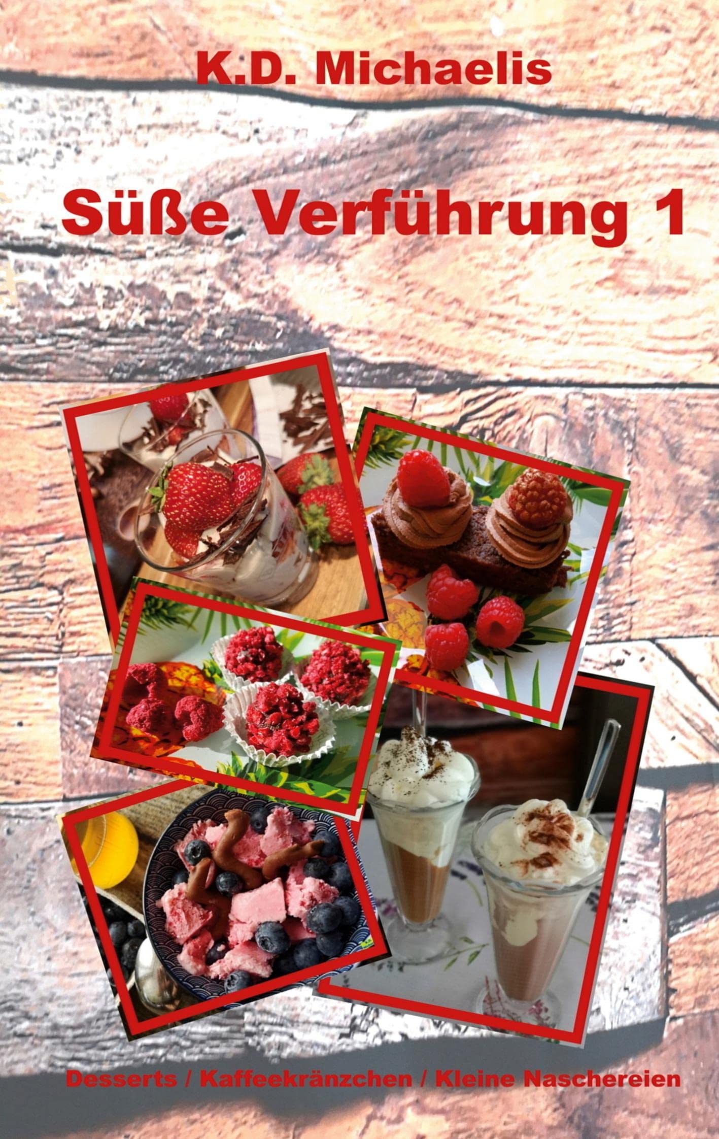 Süße Verführung 1: Desserts / Kaffeekränzchen / Kleine Naschereien Leisure, Home & Garden