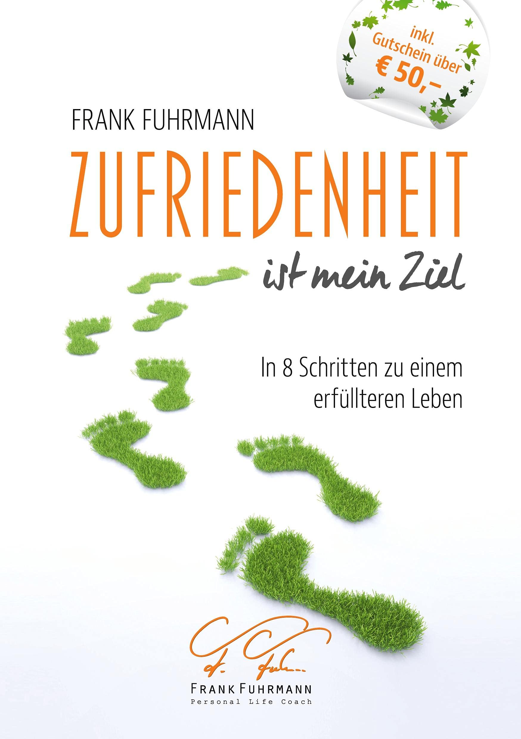 Zufriedenheit ist mein Ziel: In 8 Schritten zu einem erfüllteren Leben Business, Finance & Career