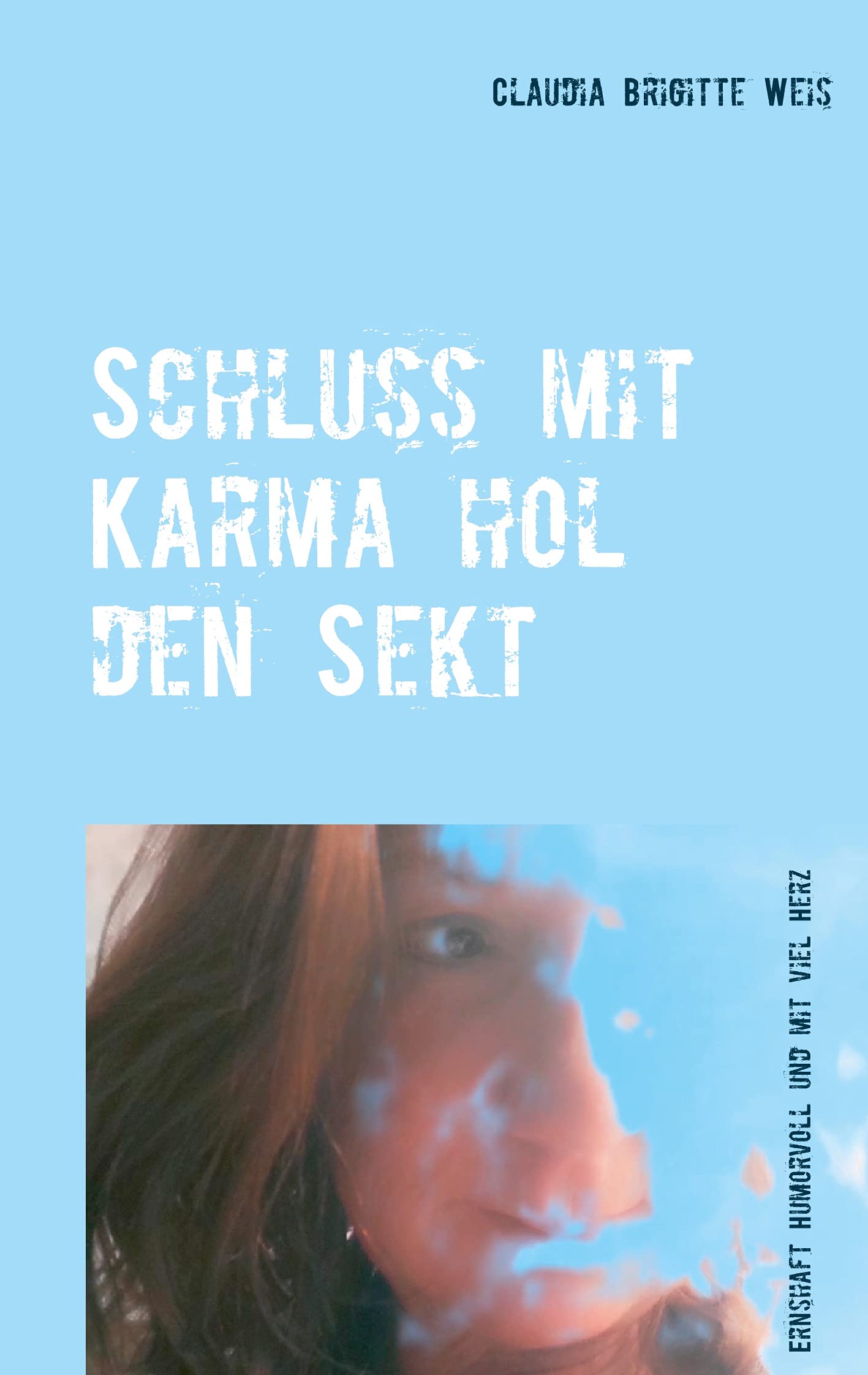 Schluss mit Karma hol den Sekt Humour & Satire