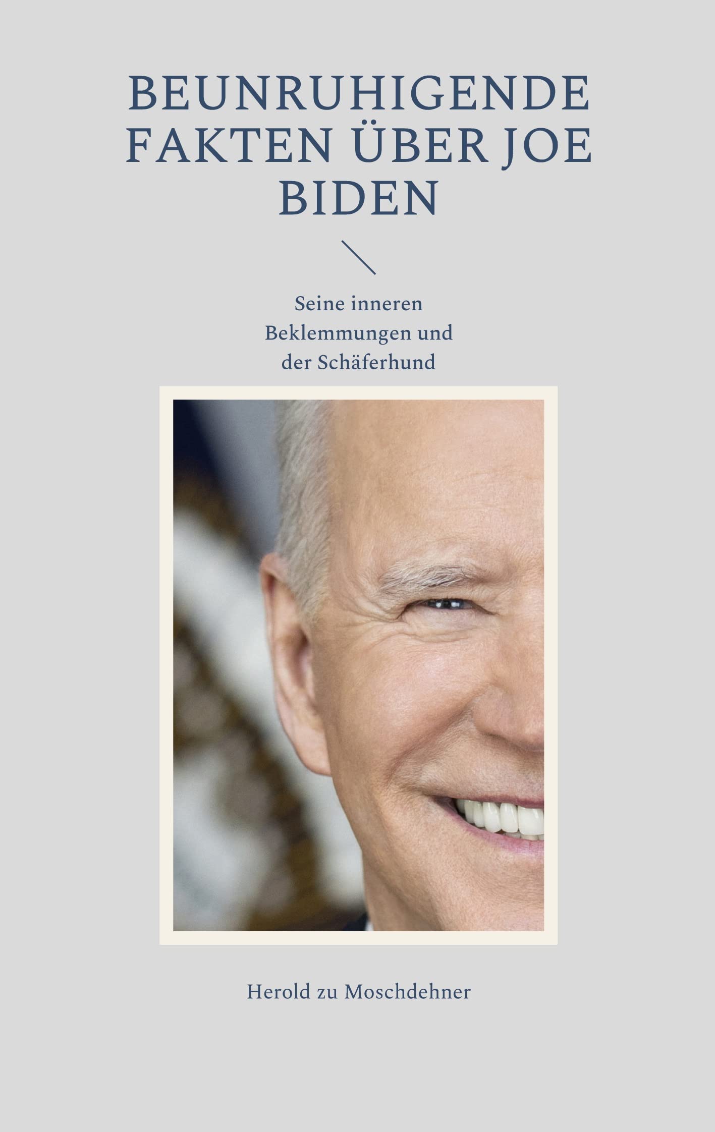 Beunruhigende Fakten über Joe Biden: Seine inneren Beklemmungen und der Schäferhund Law