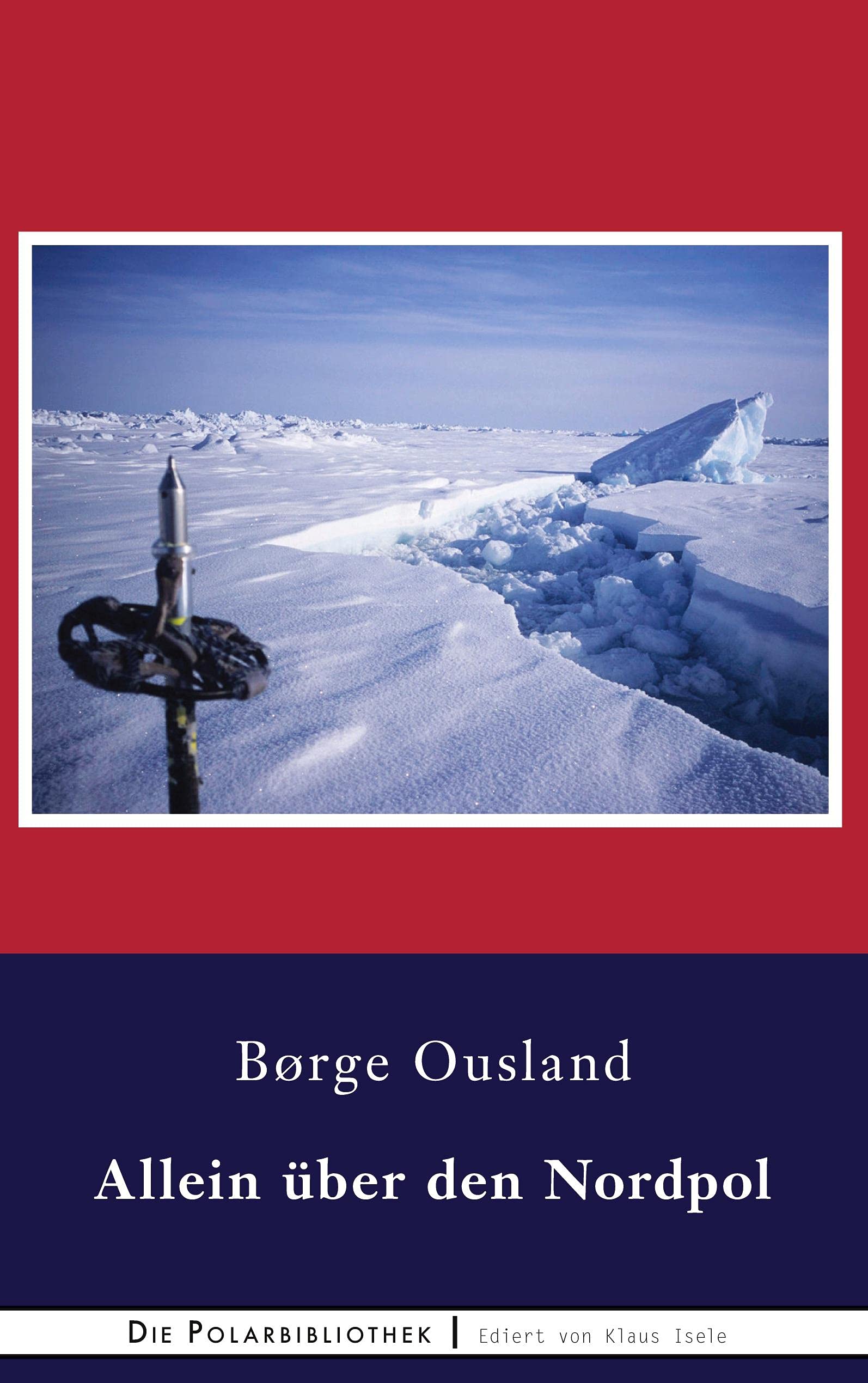 Allein über den Nordpol: Bericht einer Trans-Arktis-Soloexpedition (Die Polarbibliothek, Band 25) Leisure, Home & Garden