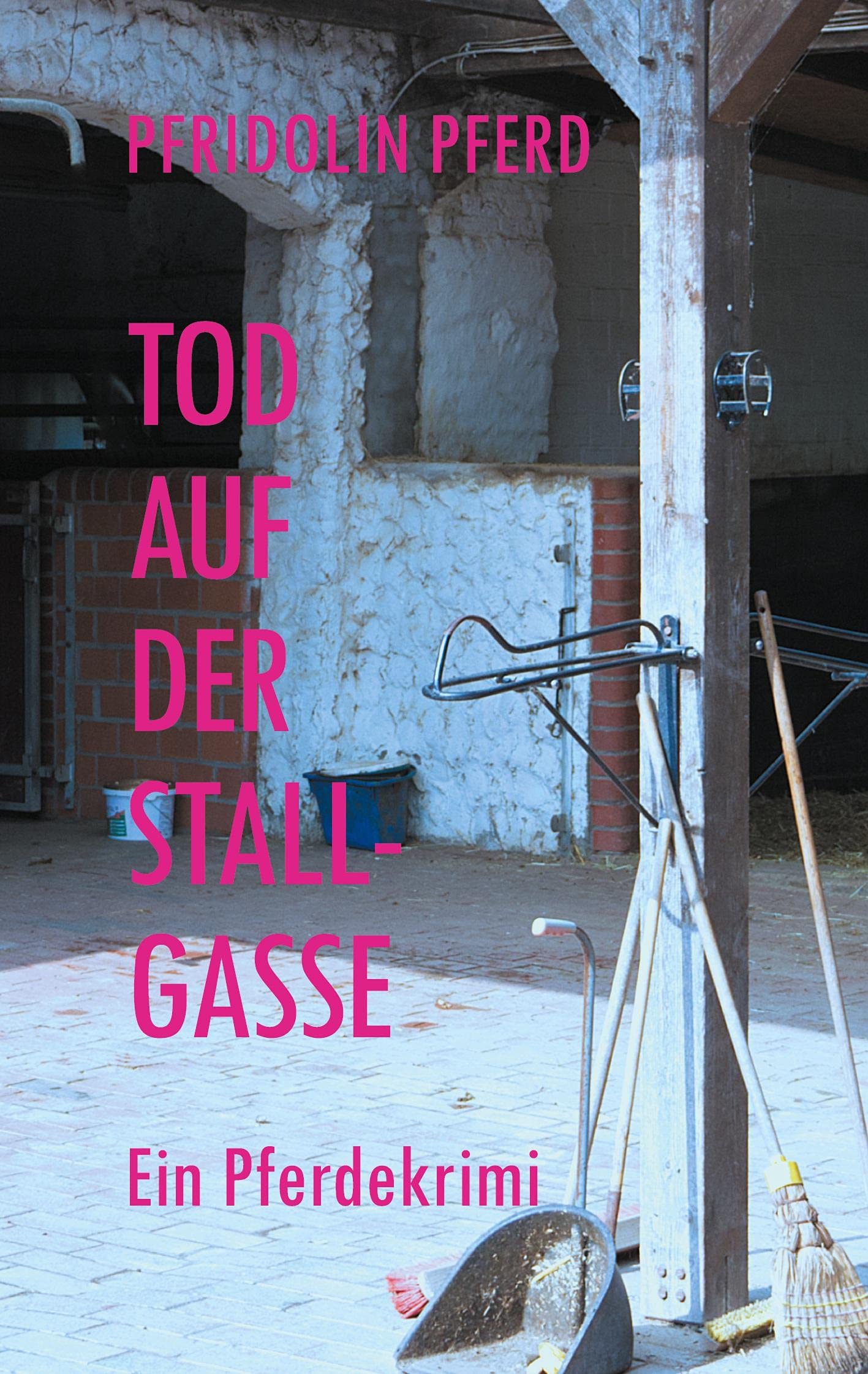 Tod auf der Stallgasse: Ein Pferdekrimi Humour & Satire