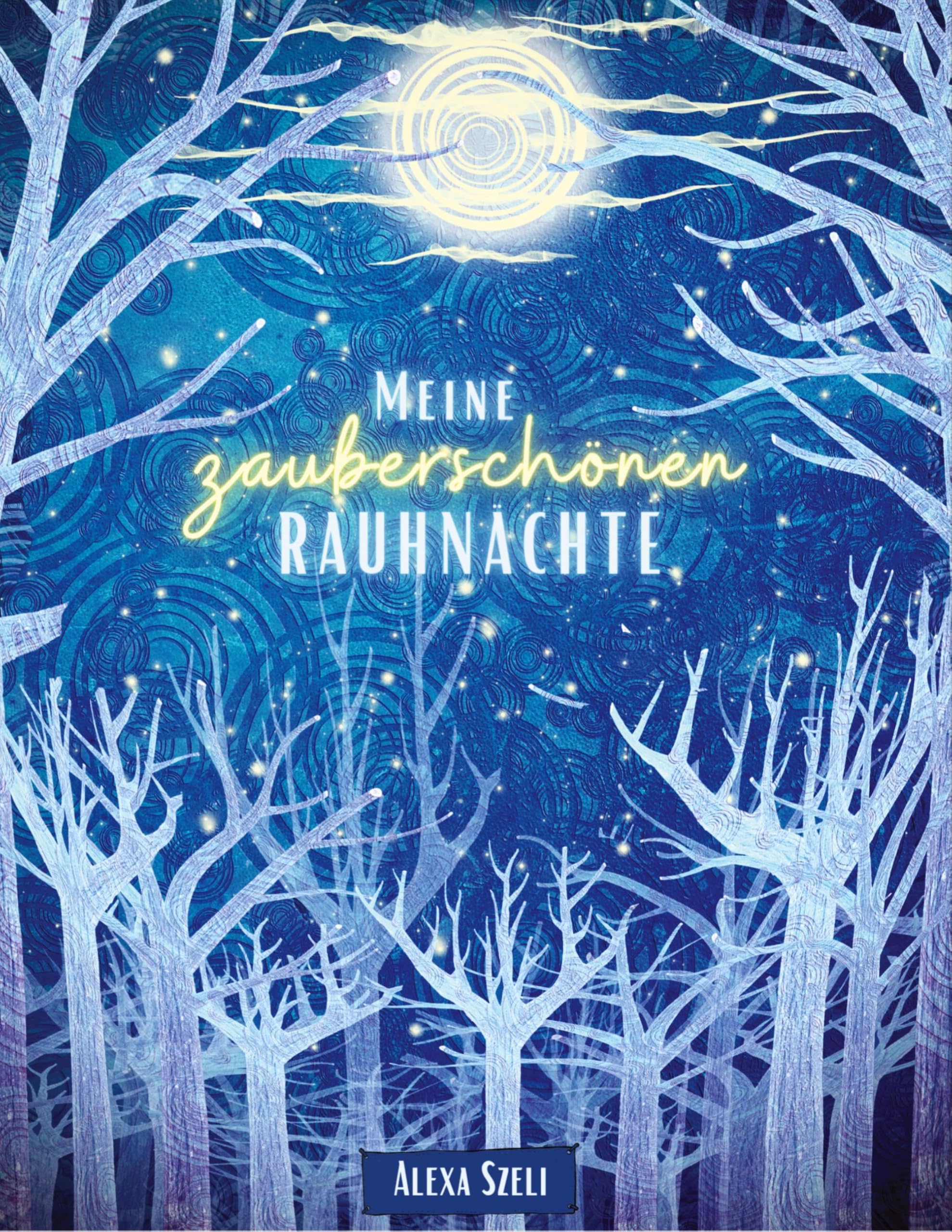 Meine zauberschönen Rauhnächte: Ein Tagebuch Religion & Esotericism