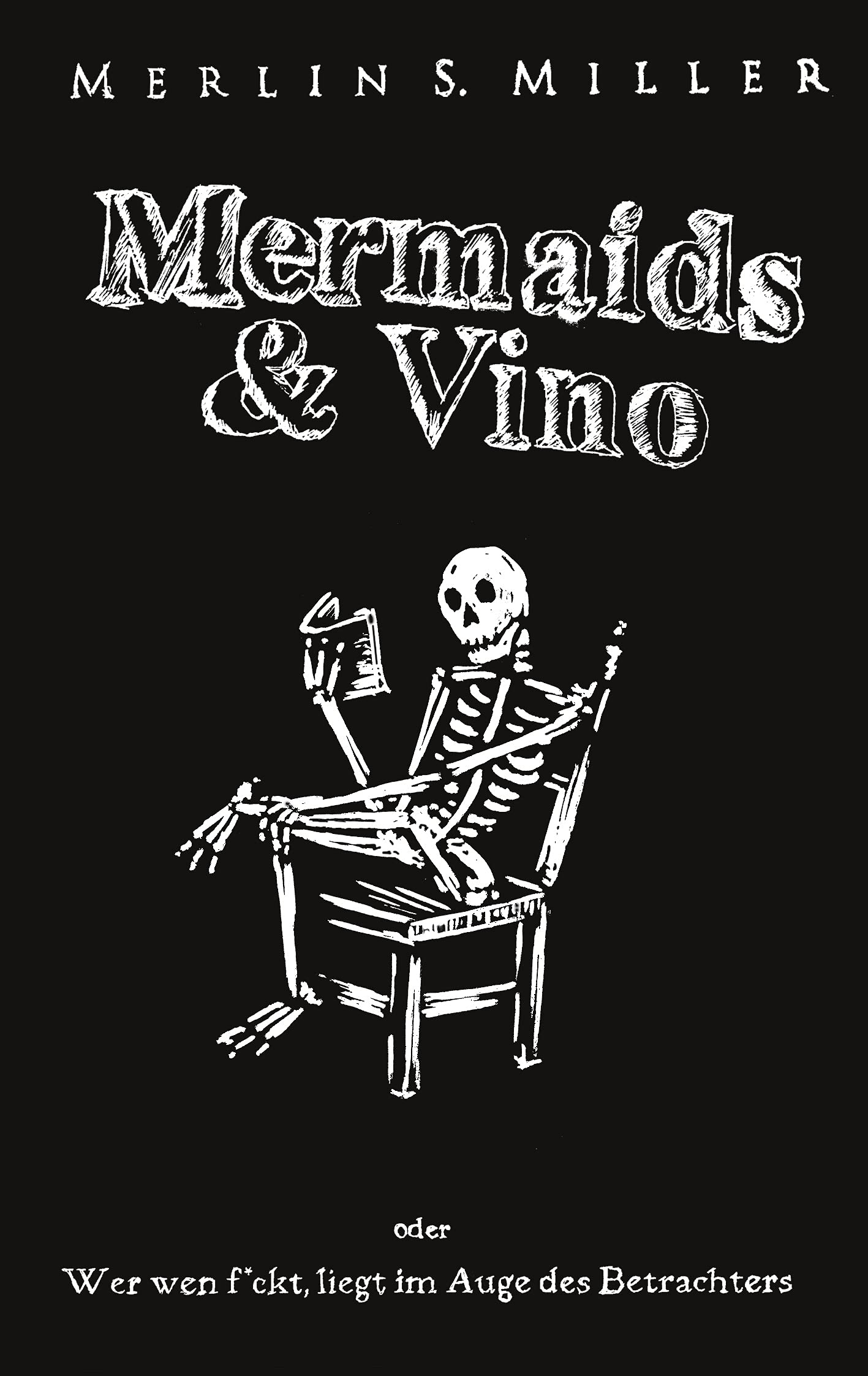 Mermaids and Vino: Wer wen f*ckt, liegt im Auge des Betrachters Essays & Short Stories