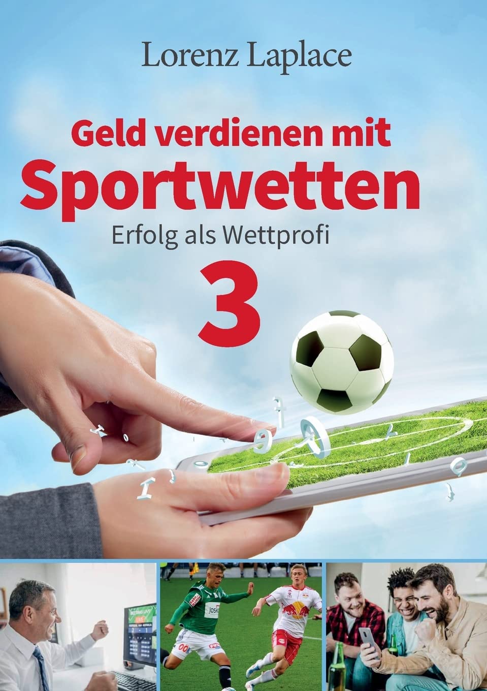 Geld verdienen mit Sportwetten 3: Erfolg als Wettprofi Business, Finance & Career
