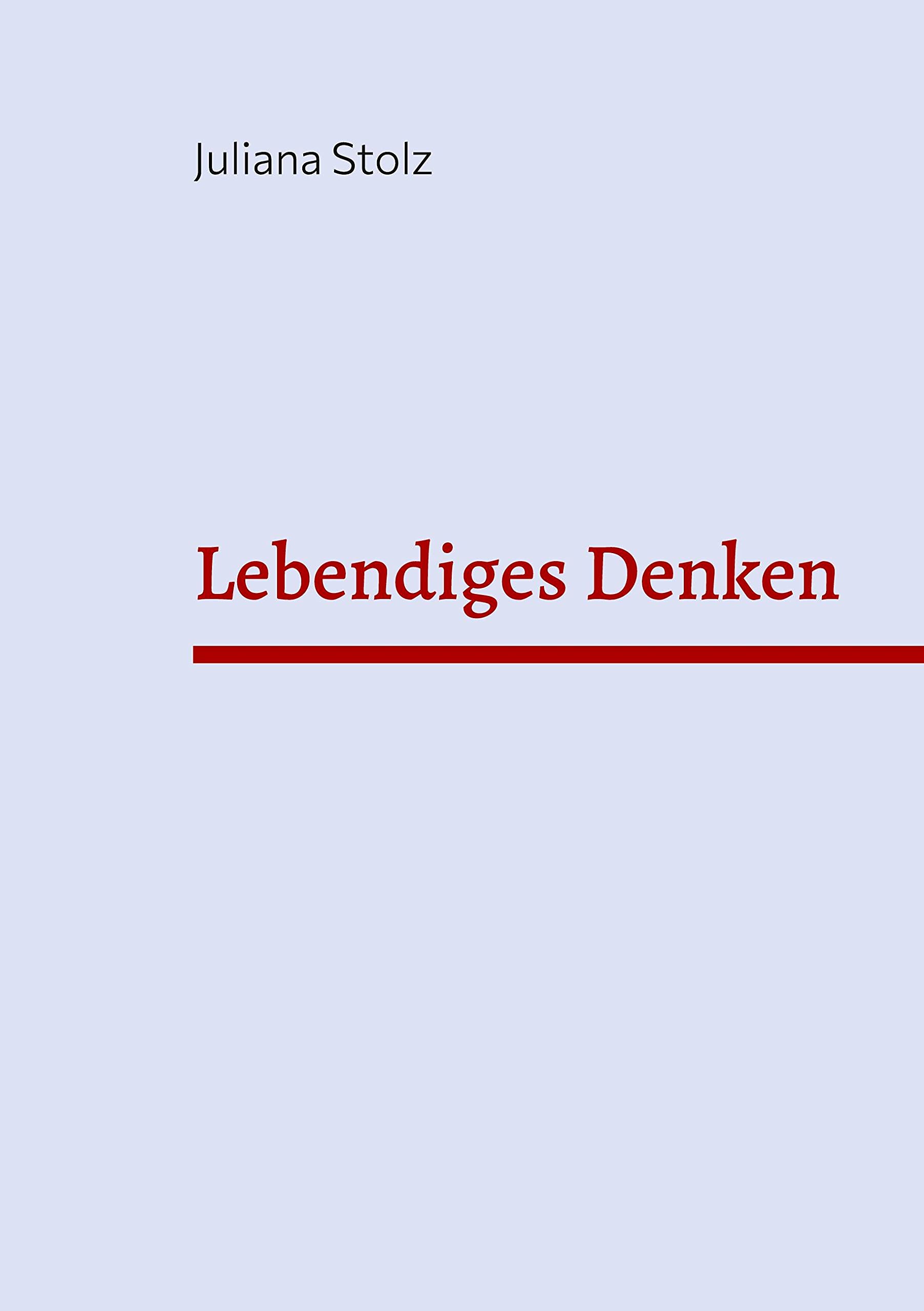 Lebendiges Denken: Praktische Philosophie für Menschen im Wandel Philosophy