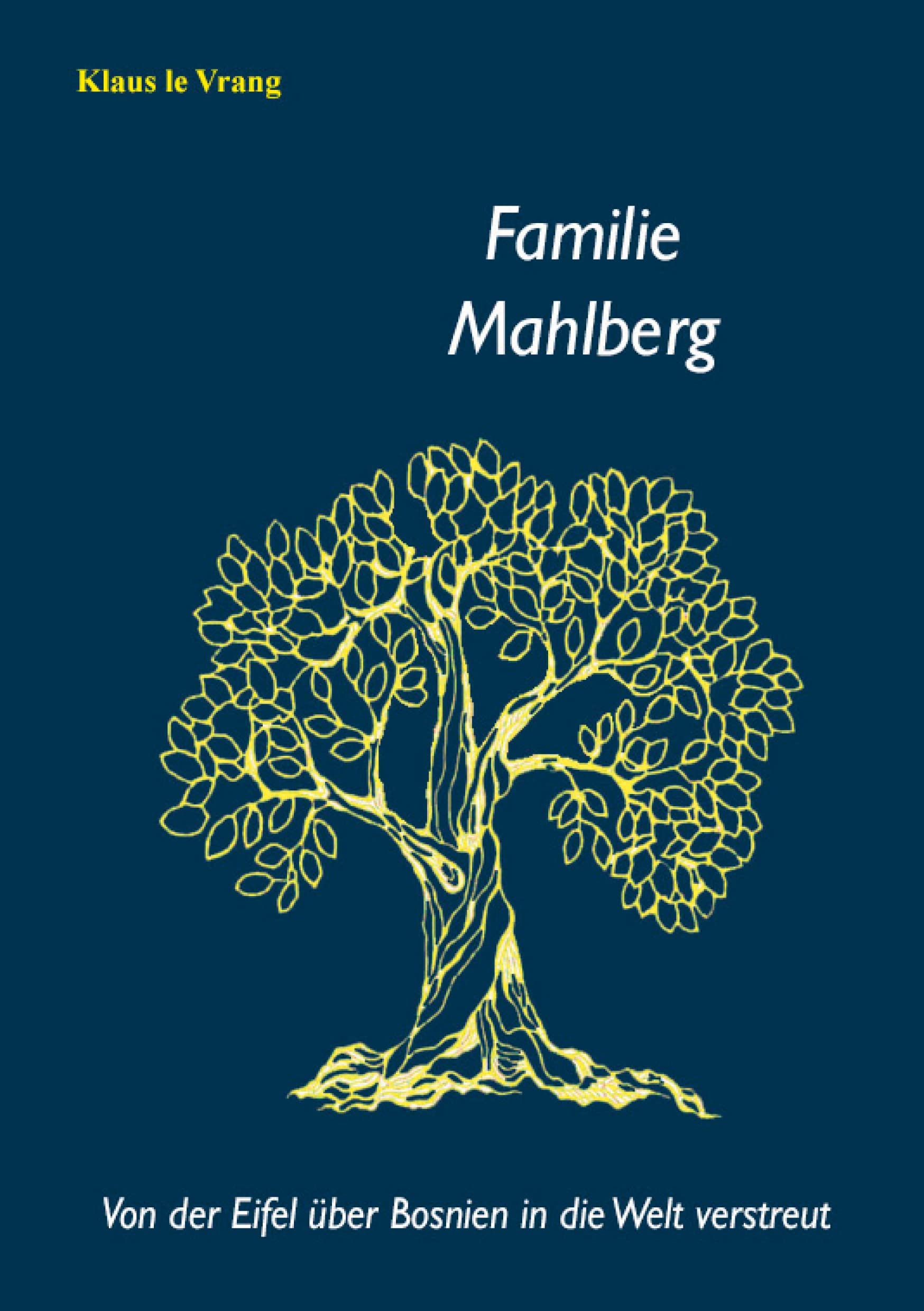 Familie Mahlberg: Von der Eifel über Bosnien in die Welt verstreut Books