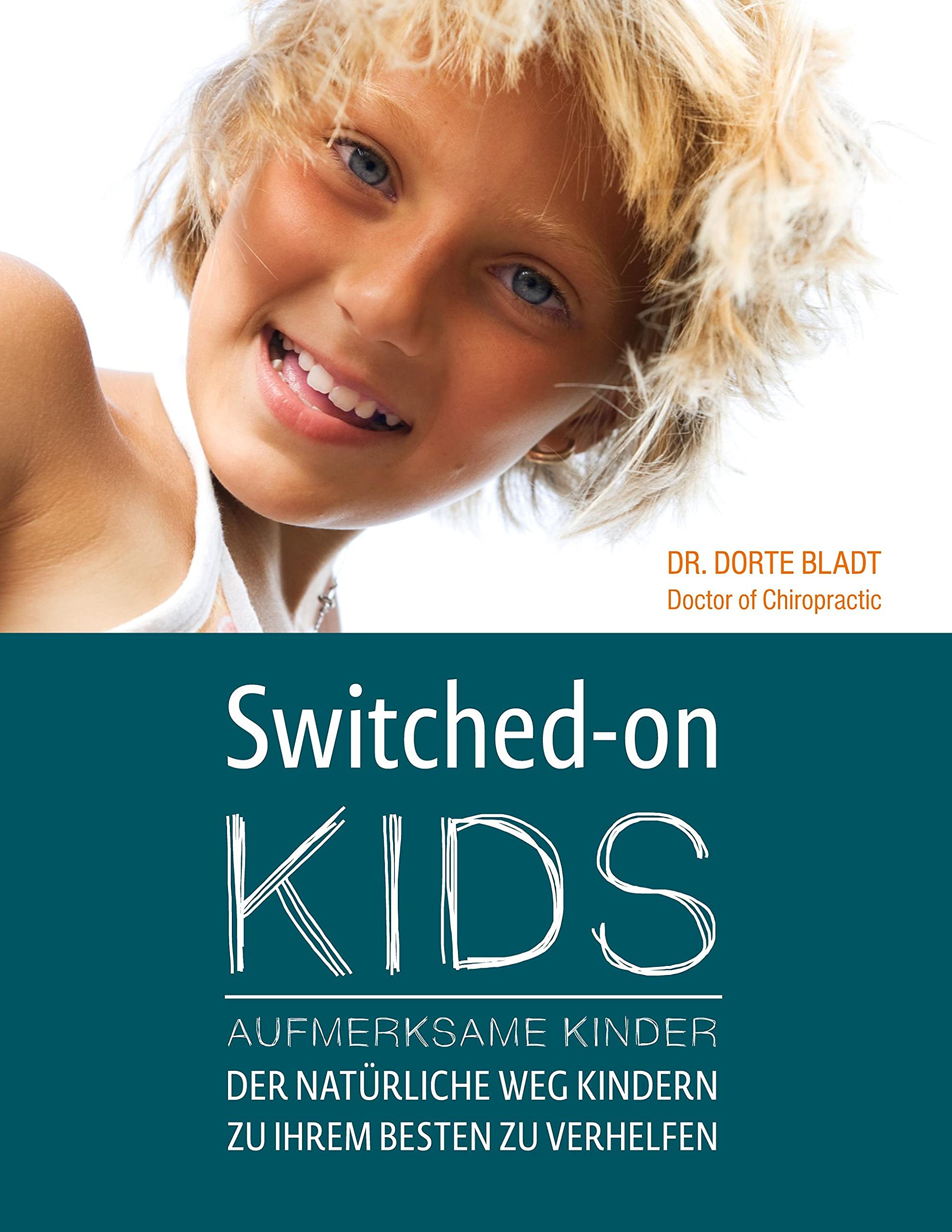 Switched-On Kids - Aufmerksame Kinder: Der natürliche Weg Kindern zu ihrem Besten zu Verhelfen Books