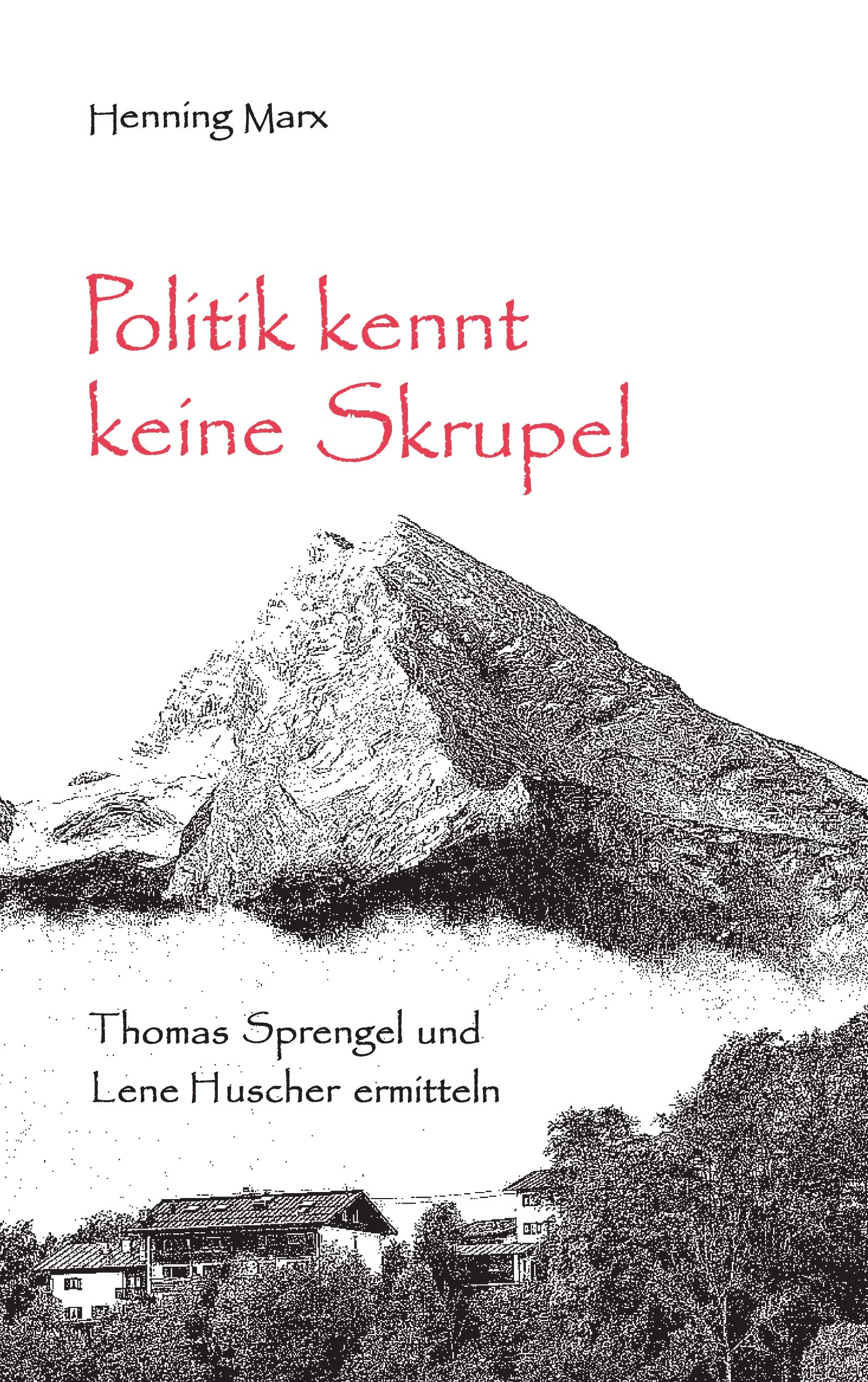 Politik kennt keine Skrupel: Thomas Sprengel und Lene Huscher ermitteln Contemporary literature