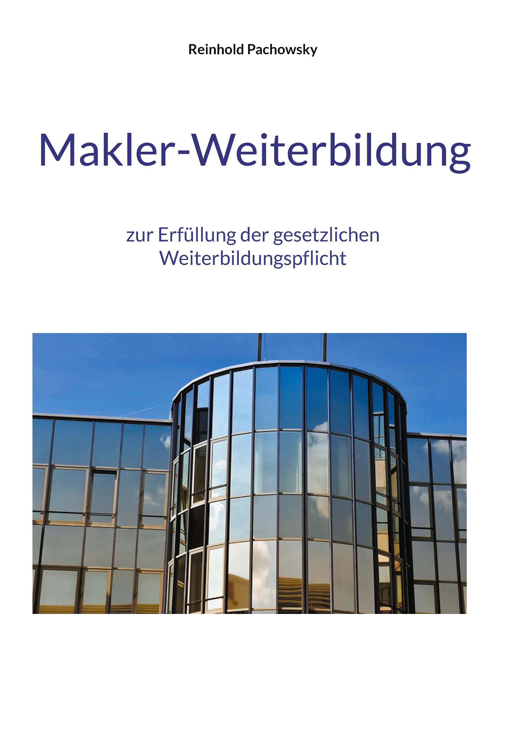 Makler-Weiterbildung: zur Erfüllung der gesetzlichen Weiterbildungspflicht (Immobilien-Ausbildungsbücher, Band 1) Law