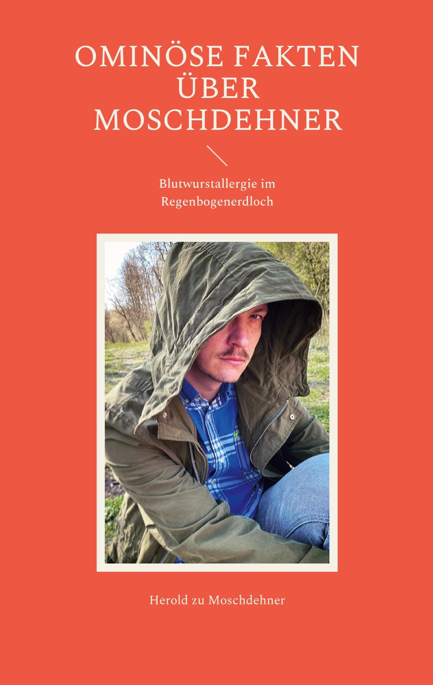 Ominöse Fakten über Moschdehner: Blutwurstallergie im Regenbogenerdloch Media & Communication