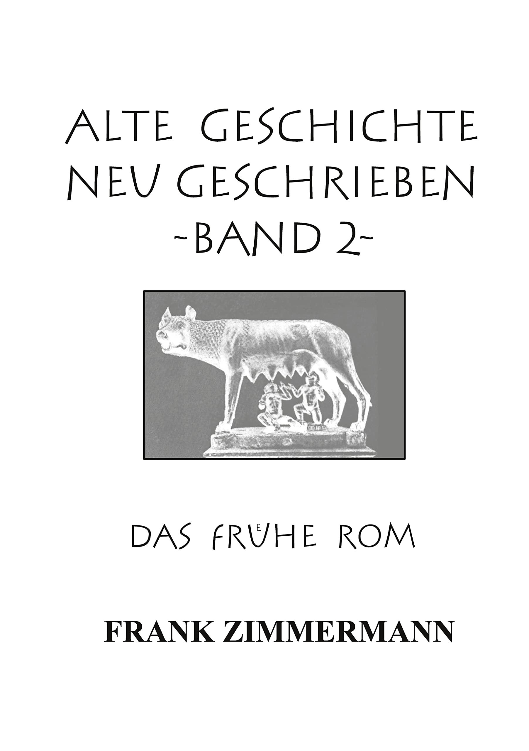 Alte Geschichte neu geschrieben Band 2: Das frühe Rom Natural Sciences