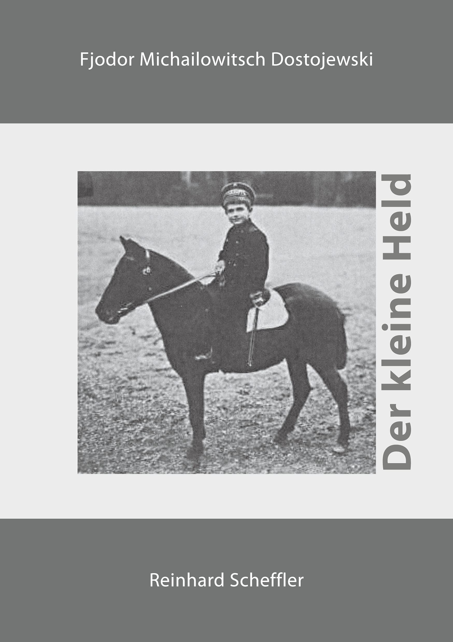 Der kleine Held: Aus den Erinnerungen eines Unbekannten Classics