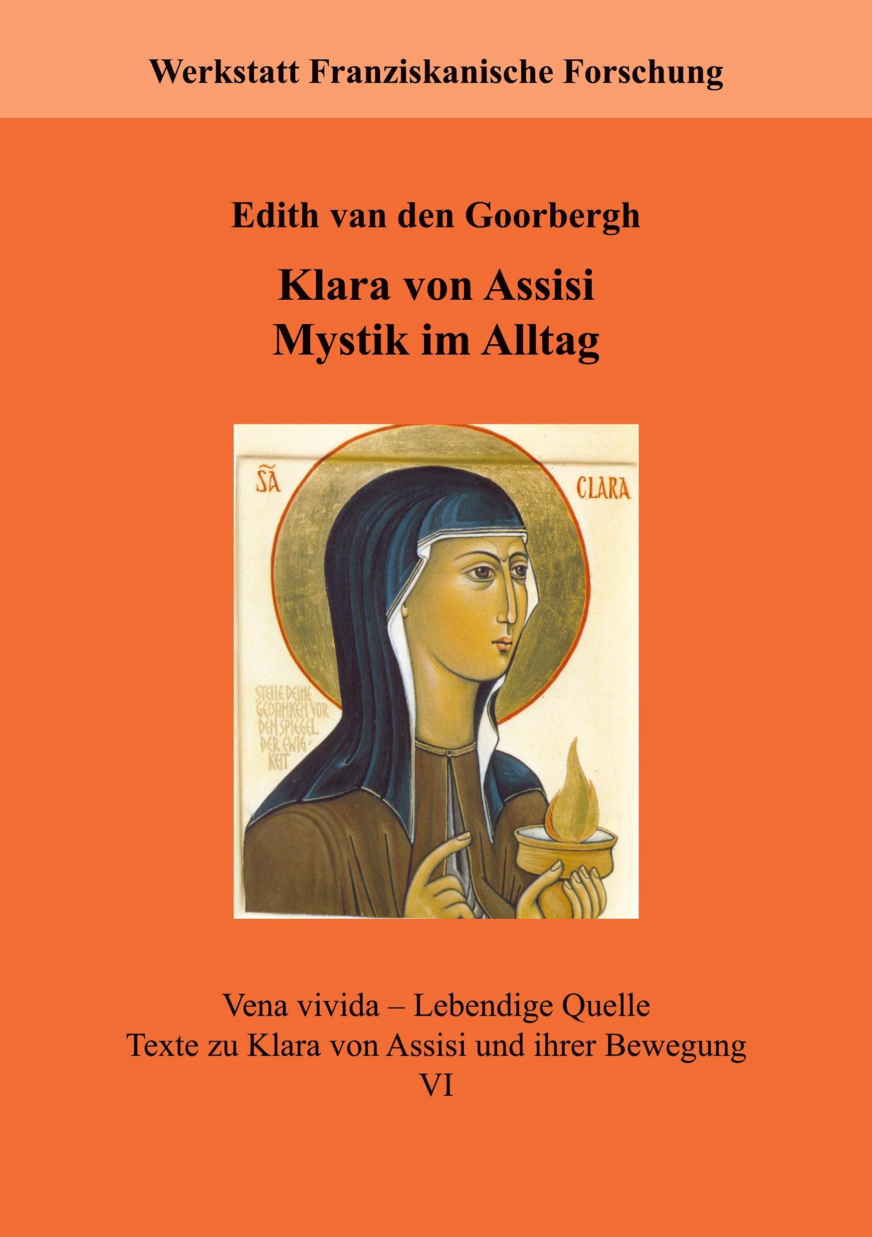 Klara von Assisi. Mystik im Alltag (Werkstatt Franziskanische Forschung) Religion & Esotericism
