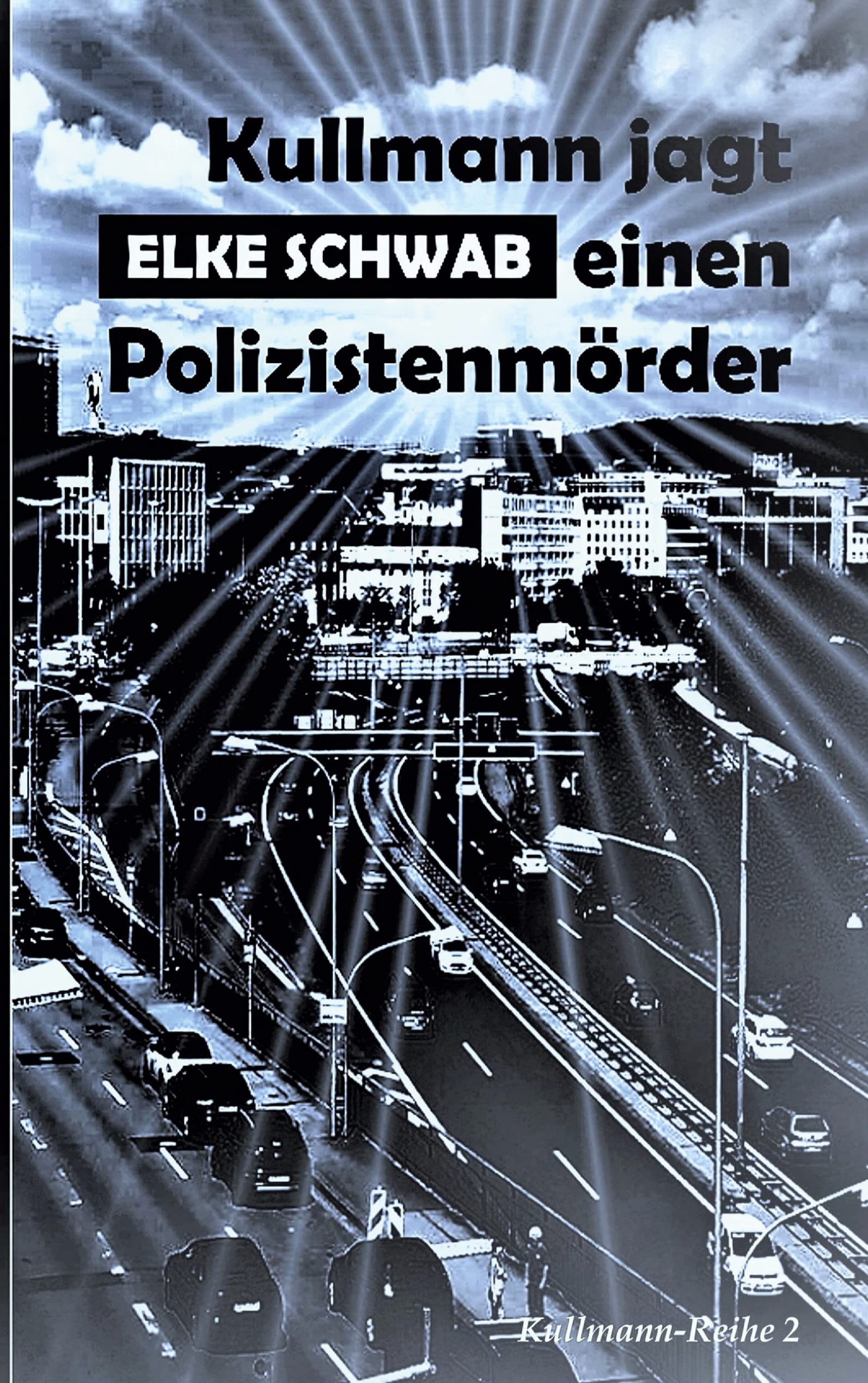 Kullmann jagt einen Polizistenmörder: Kullmann-Reihe 2 Action & Adventure