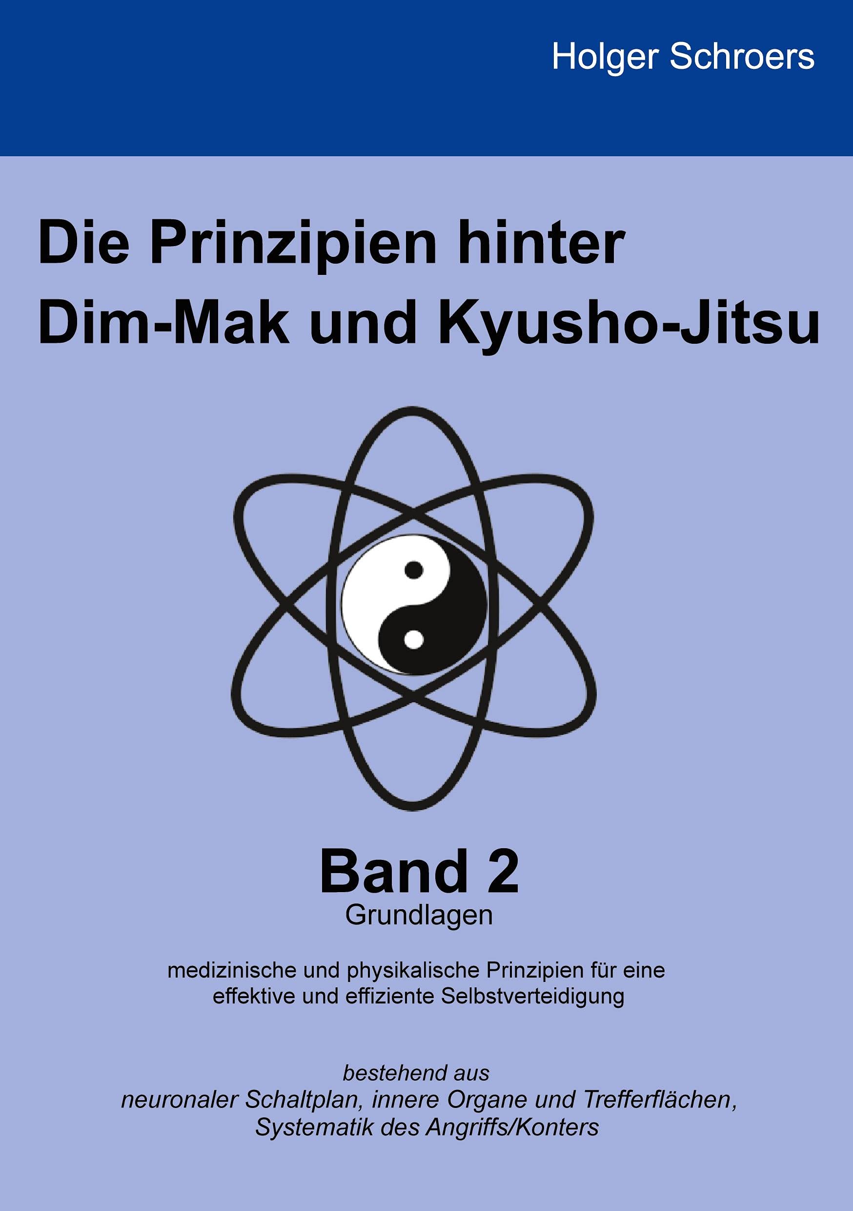 Die Prinzipien hinter Dim-Mak und Kyusho-Jitsu: Band 2 - Grundlagen Leisure & Fun