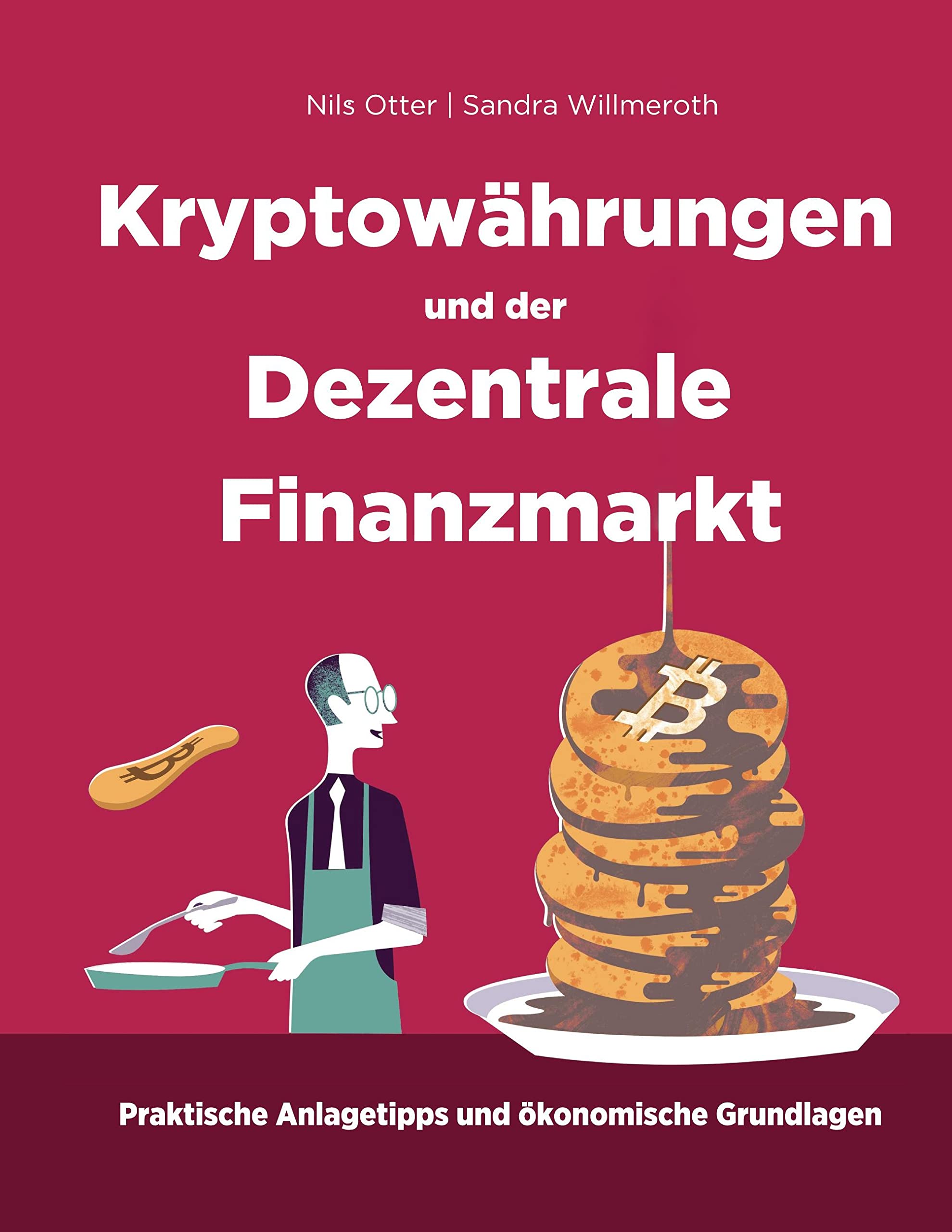 Kryptowährungen und der Dezentrale Finanzmarkt: Ökonomische Grundlagen und praktische Anlagetipps Law