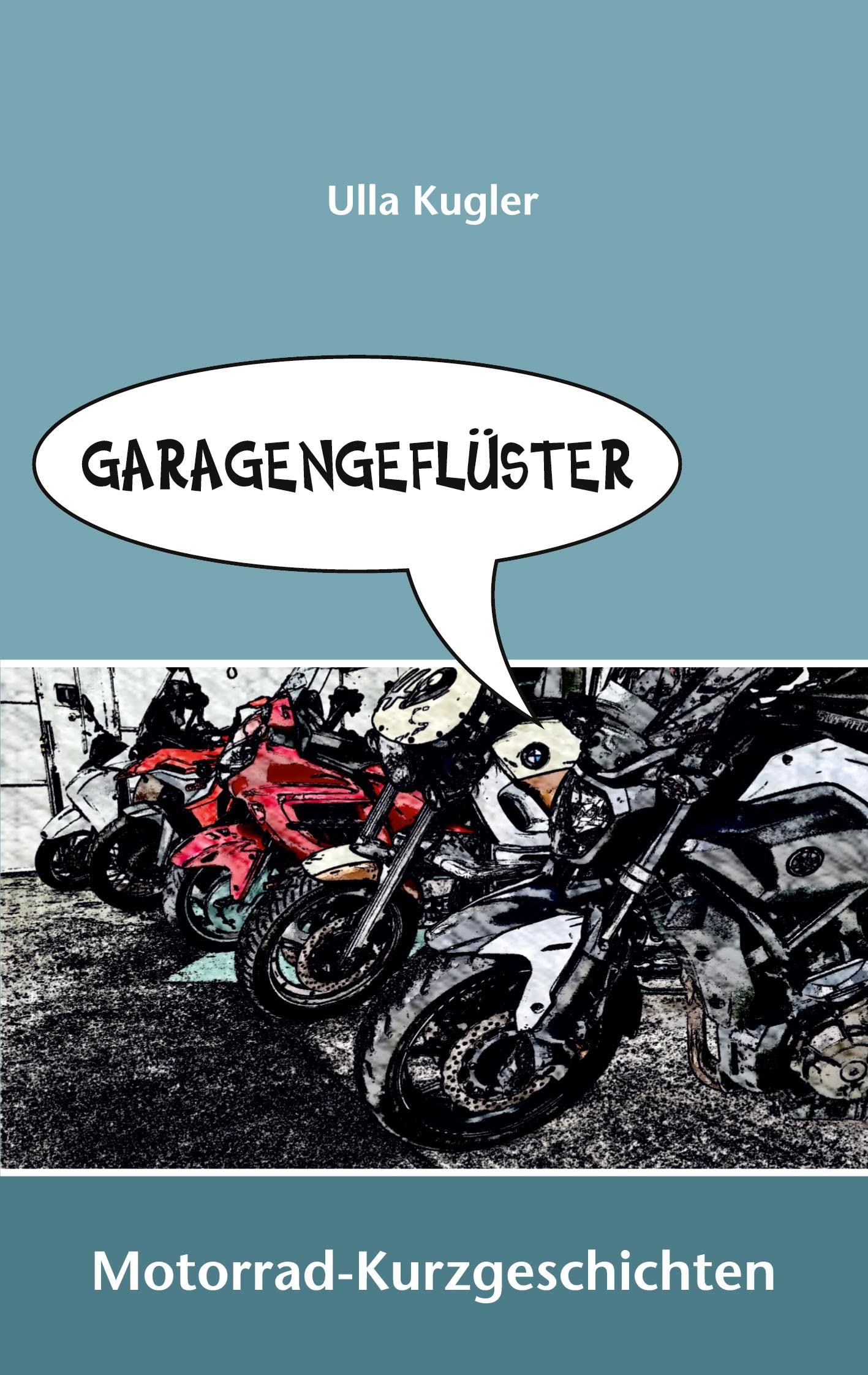 Garagengeflüster: Motorrad-Kurzgeschichten Contemporary literature