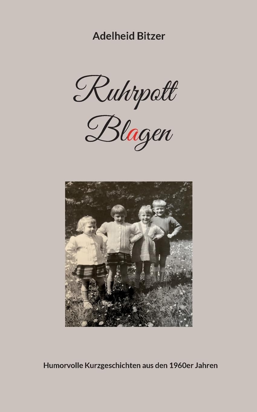 Ruhrpott Blagen: Humorvolle Kurzgeschichten aus den 1960er Jahren Essays & Short Stories