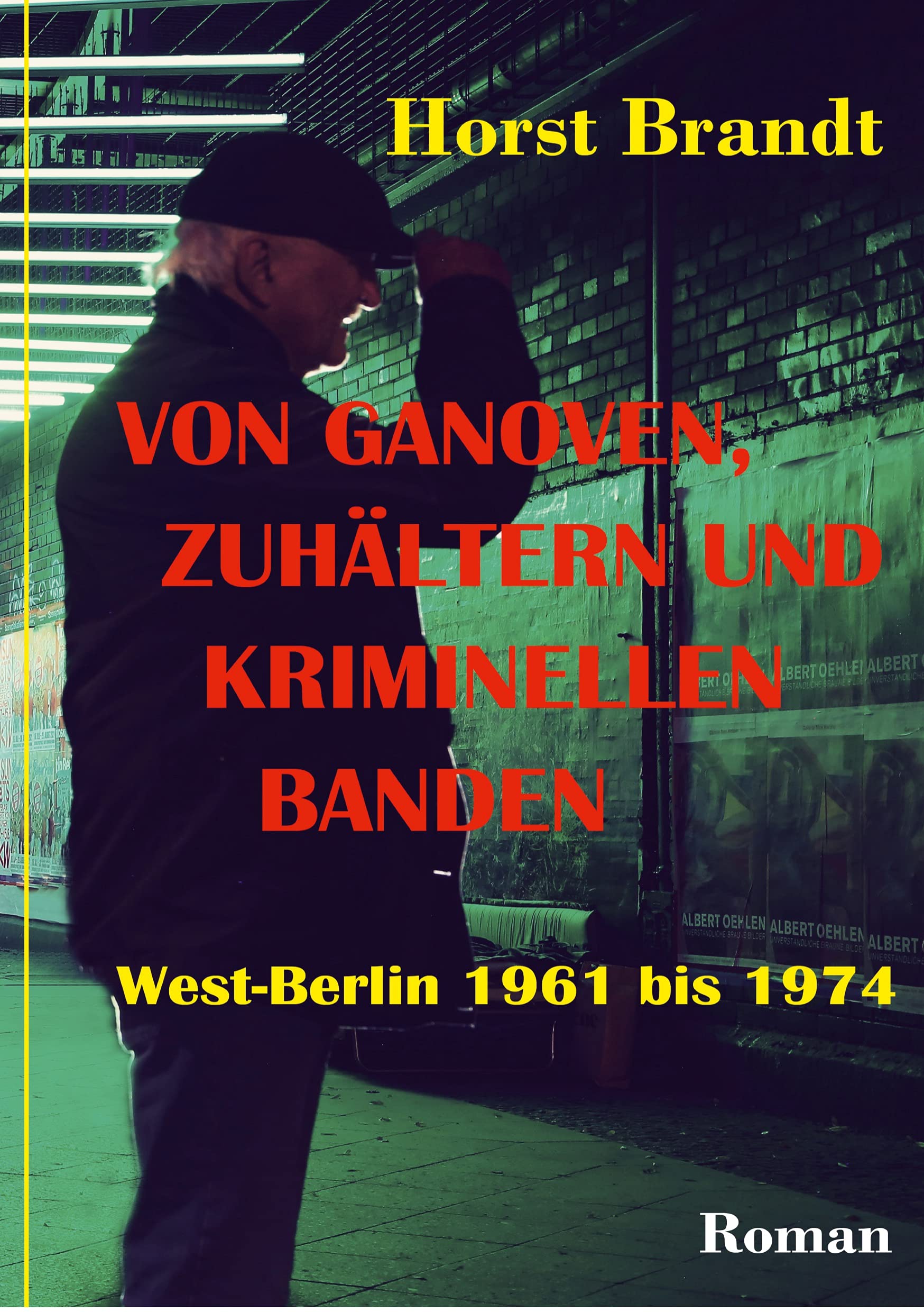 Von Ganoven, Zuhältern und kriminellen Banden: West-Berlin 1961 bis 1974 Contemporary literature