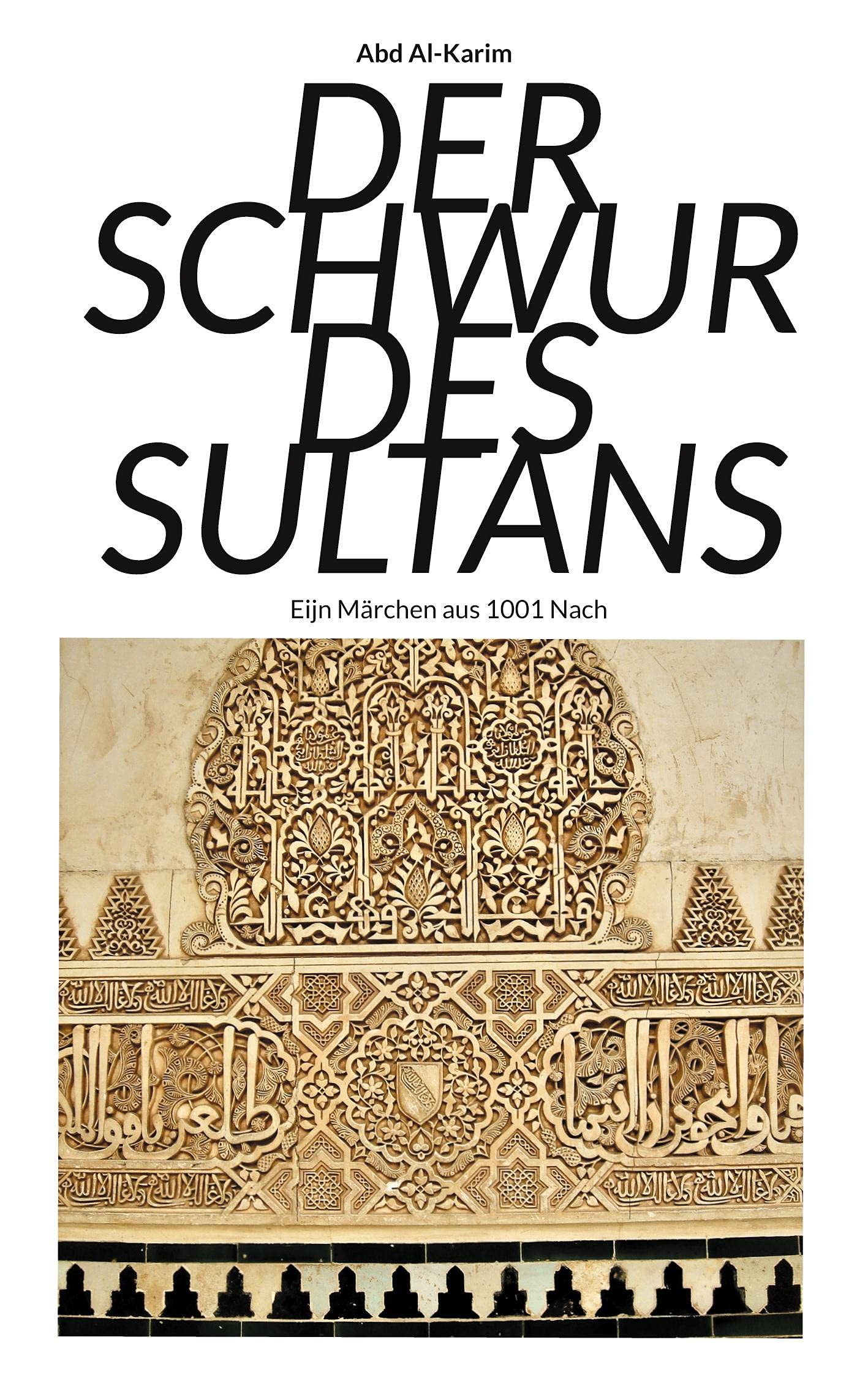 Der Schwur des Sultans (Der Schwur des Sultans - Märchen aus 1001 Nacht) Novels & Short Stories