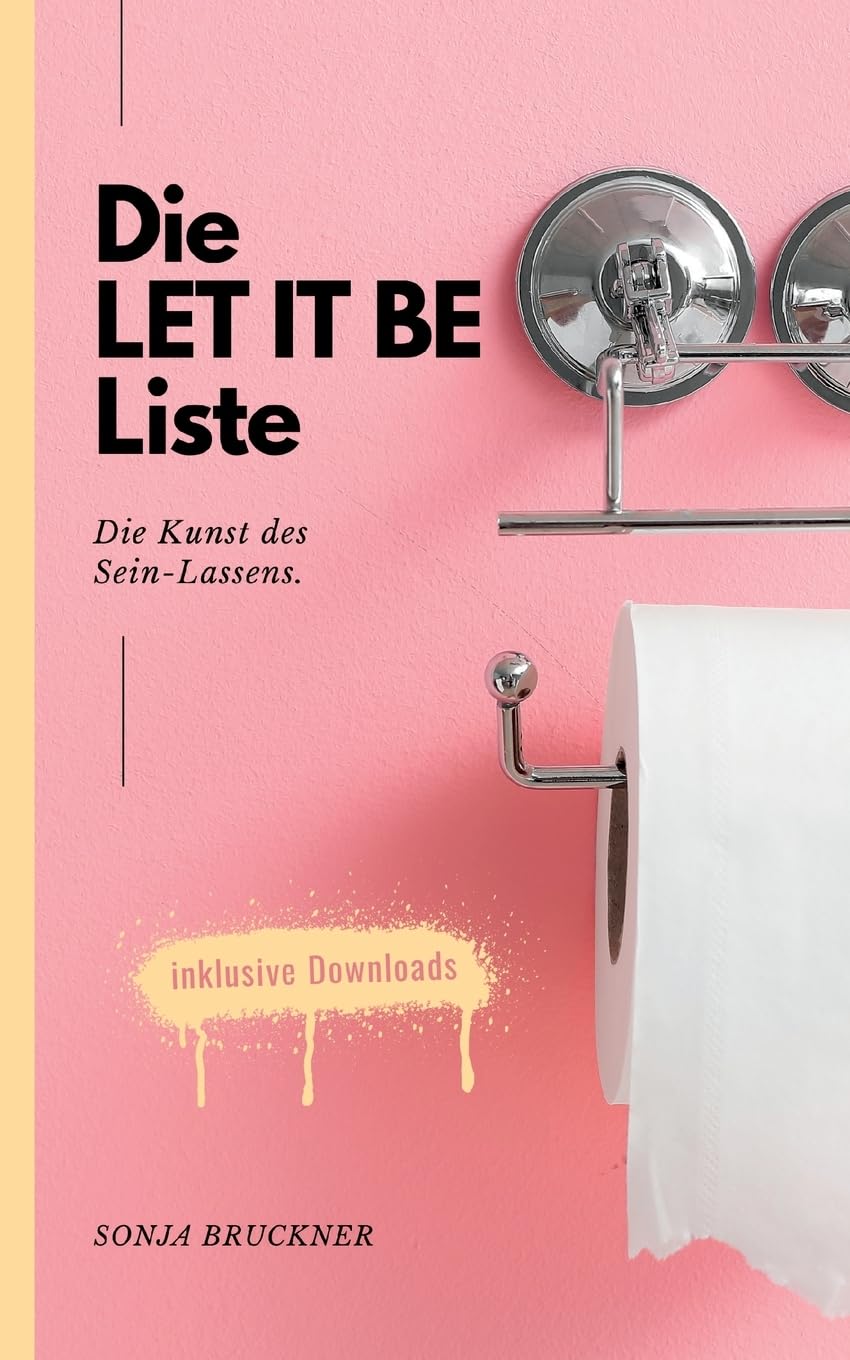 Die Let It Be Liste: Die Kunst des Sein-Lassens. Business, Finance & Career