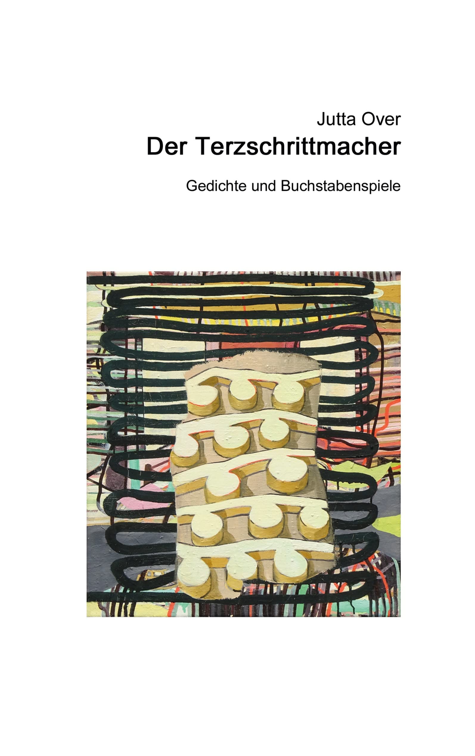Der Terzschrittmacher: Gedichte und Buchstabenspiele Poetry