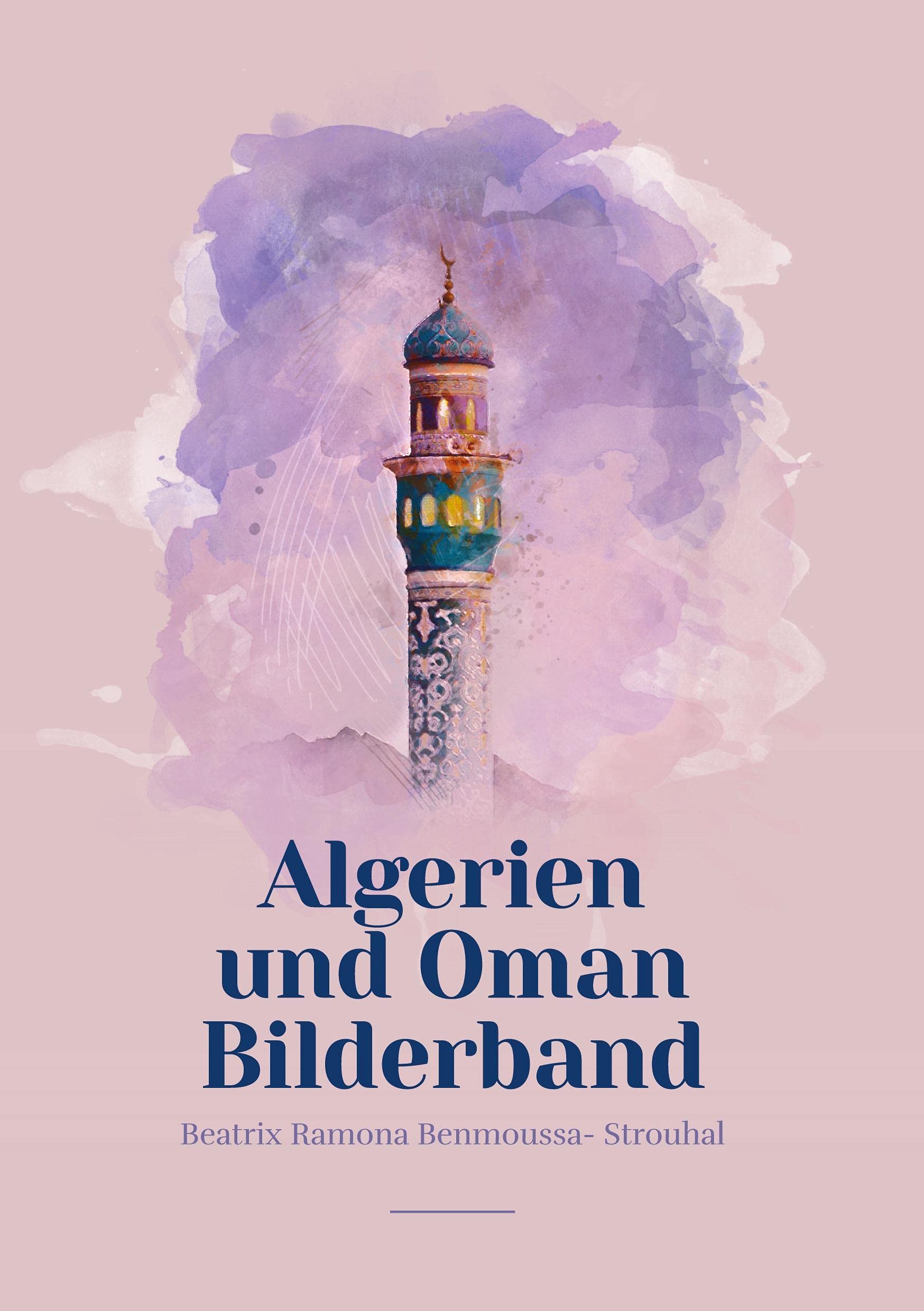 Algerien und Oman Bilderband Essays & Short Stories
