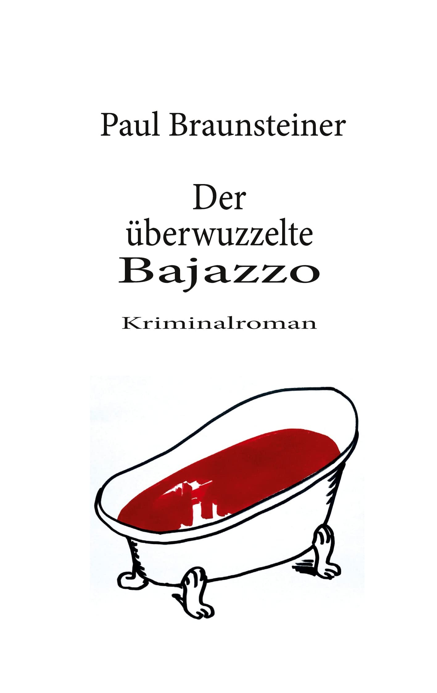 Der überwuzzelte Bajazzo (Oberhauptkommissar Brunzers 3. Fall) Contemporary literature