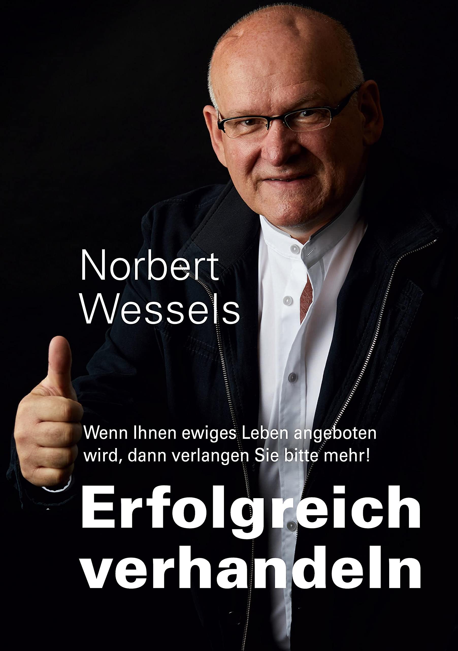 Erfolgreiches Verhandeln: Wenn Ihnen ewiges Leben angeboten wird, dann verlangen Sie bitte mehr! Law