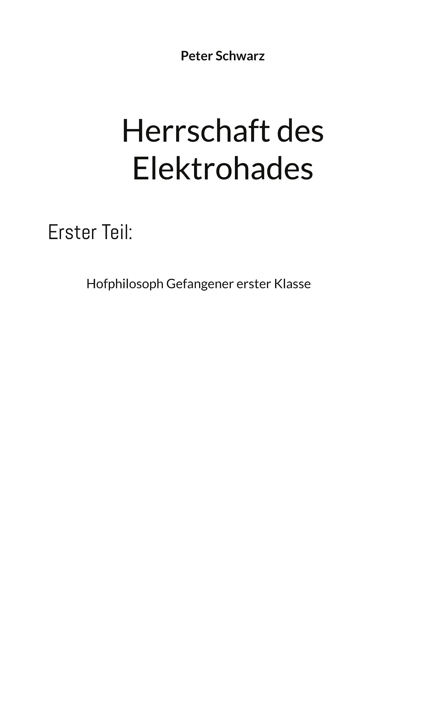 Herrschaft des Elektrohades: Hofphilosoph Gefangener erster Klasse Contemporary literature