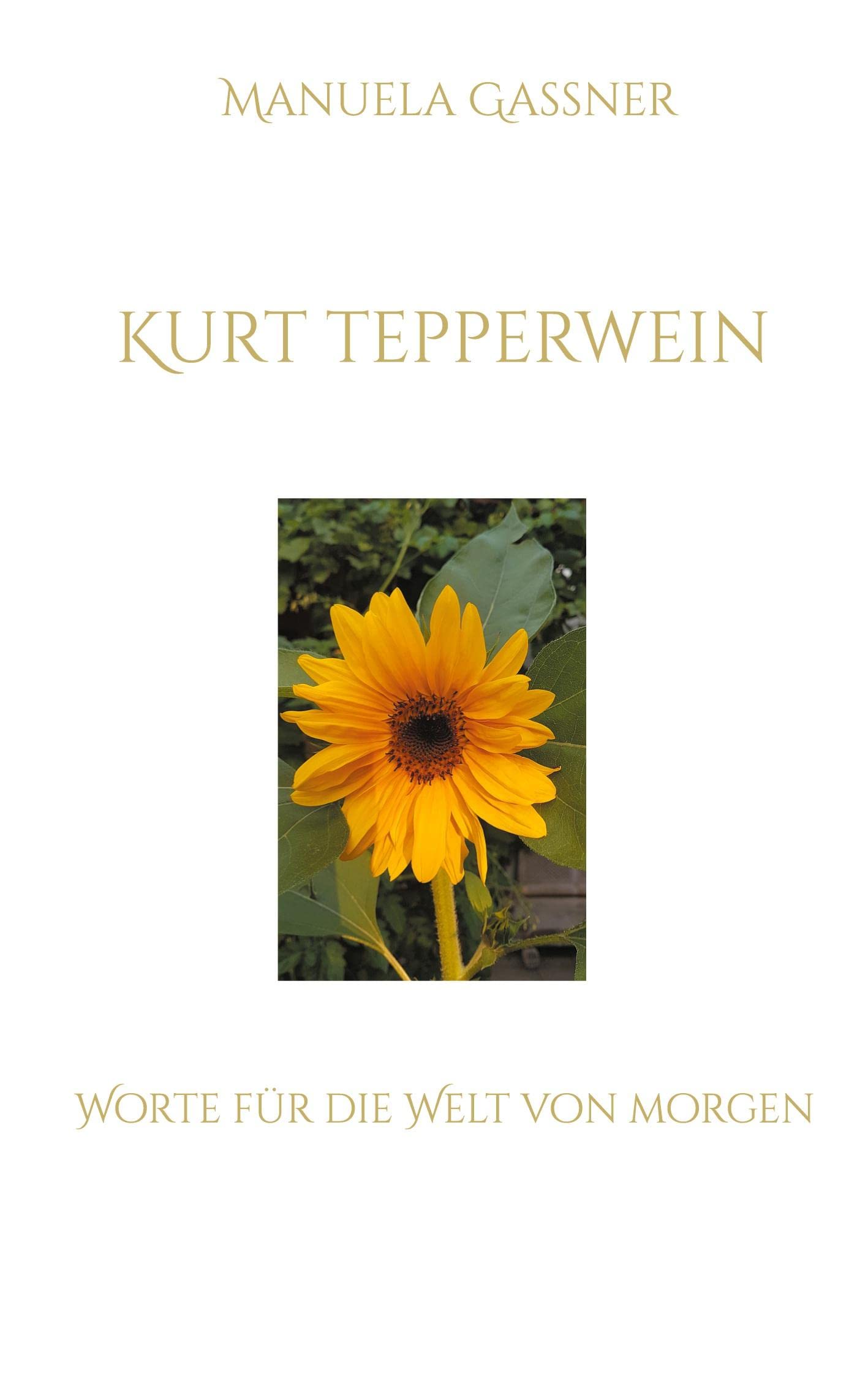 Kurt Tepperwein: Worte für die Welt von morgen Religion & Esotericism