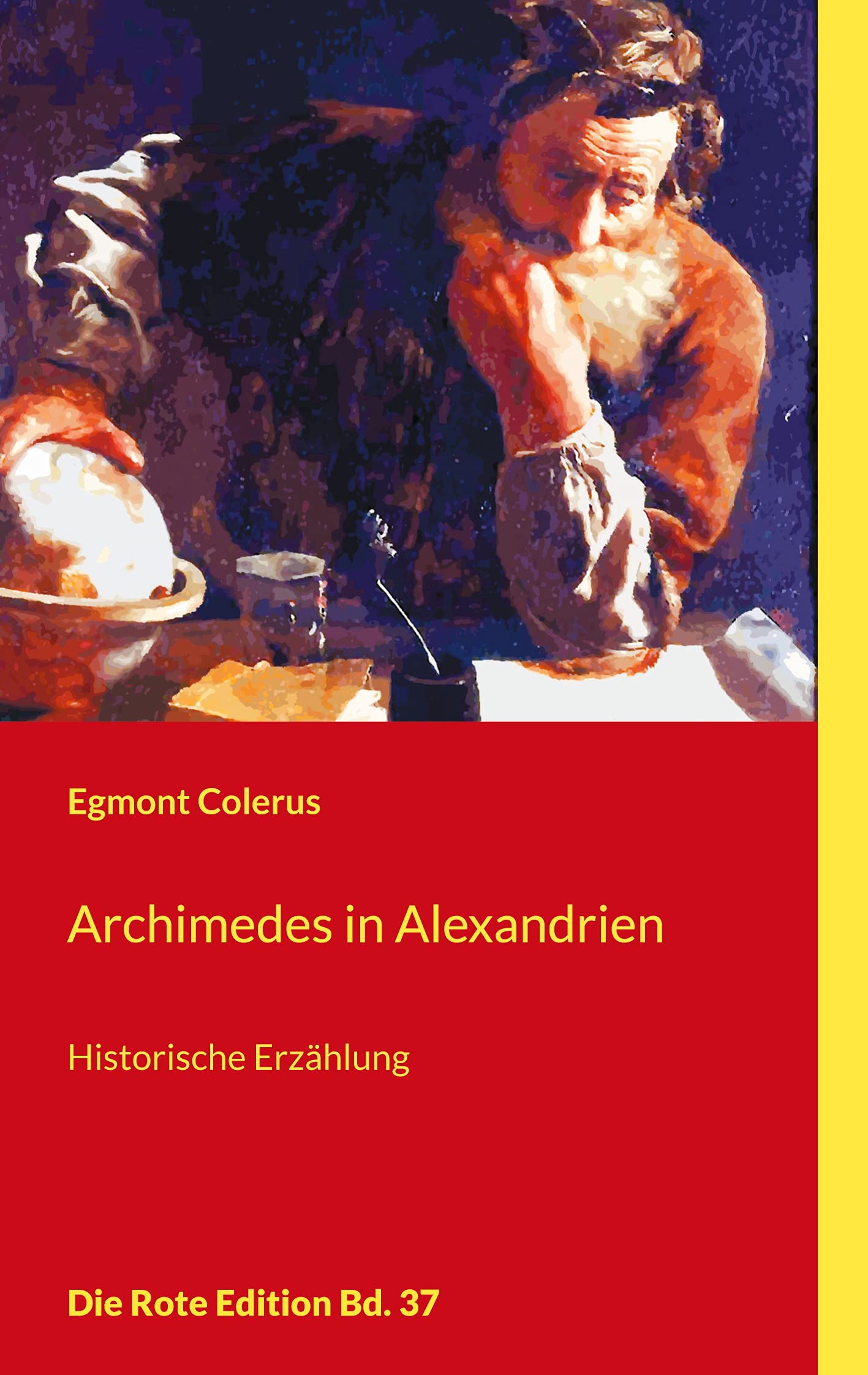 Archimedes in Alexandrien: Historische Erzählung (Die Rote Edition) Philosophy