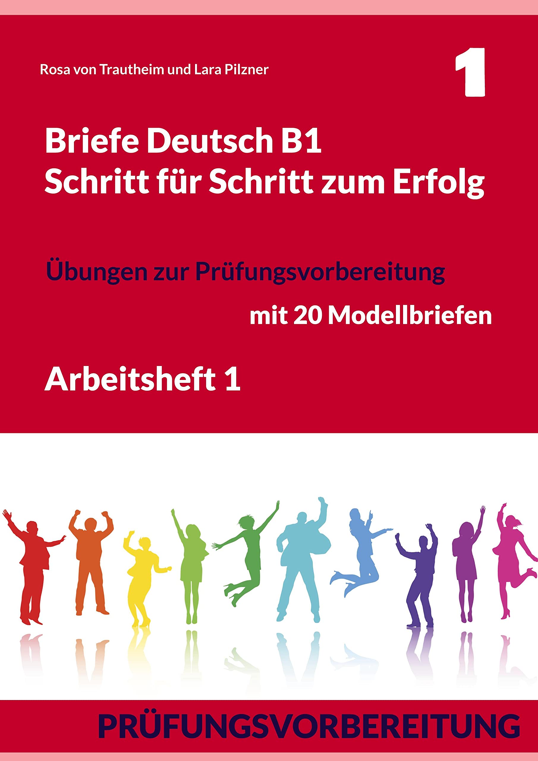 Briefe Deutsch B1. Schritt für Schritt zum Erfolg: Arbeitsheft 1. Übungen zur Prüfungsvorbereitung mit 20 Modellbriefen Media & Communication