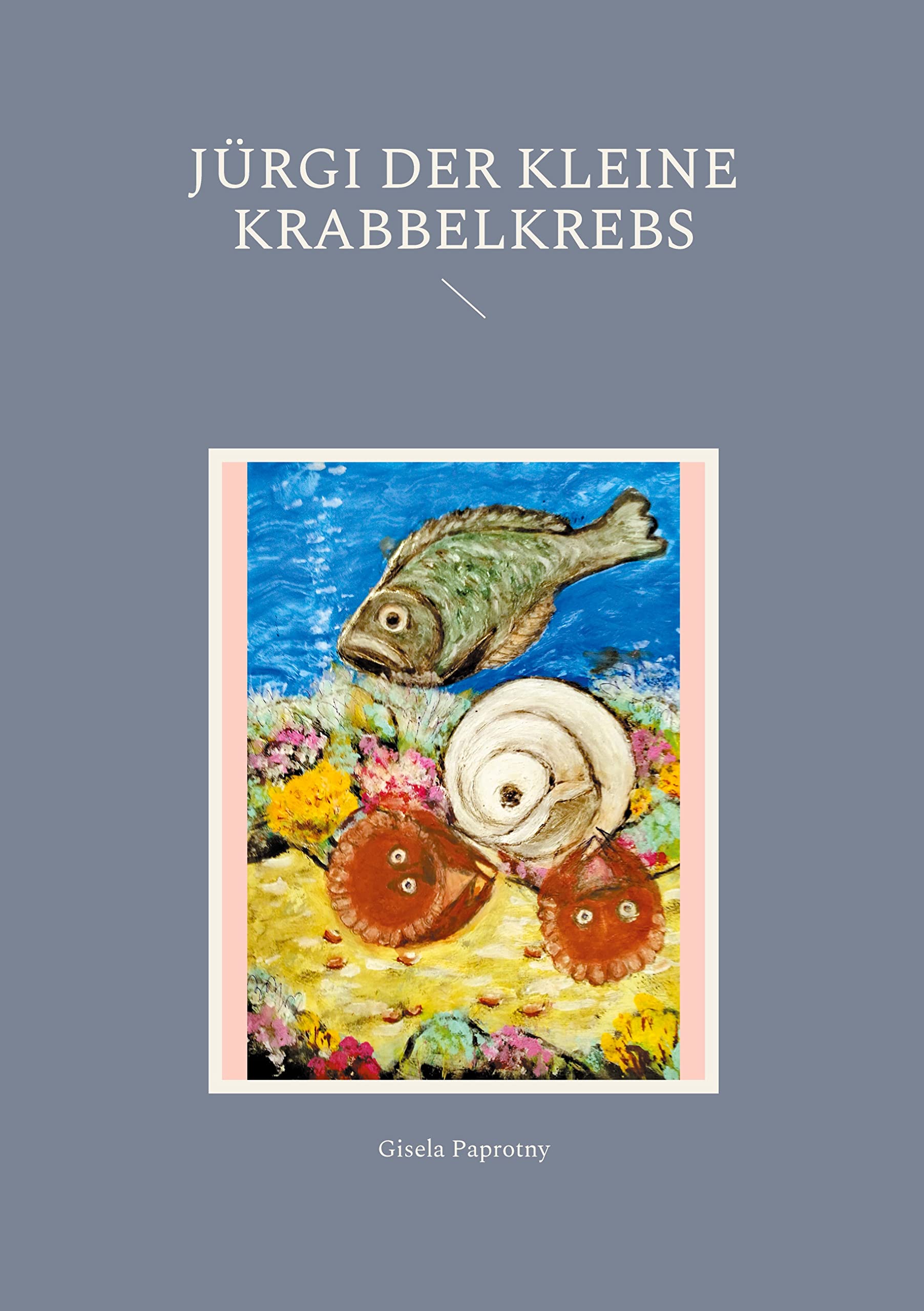 Jürgi der kleine Krabbelkrebs Novels & Short Stories