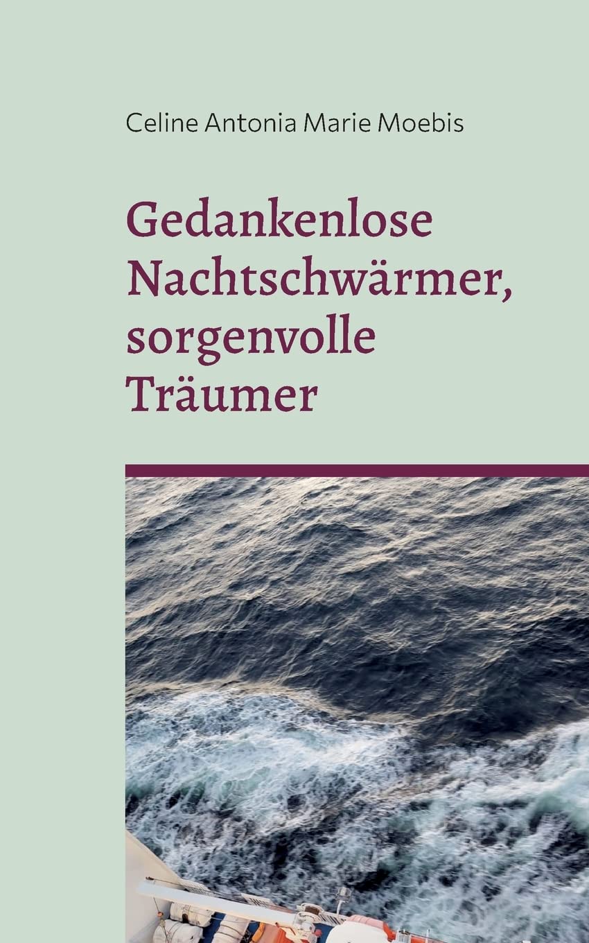 Gedankenlose Nachtschwärmer, sorgenvolle Träumer Poetry