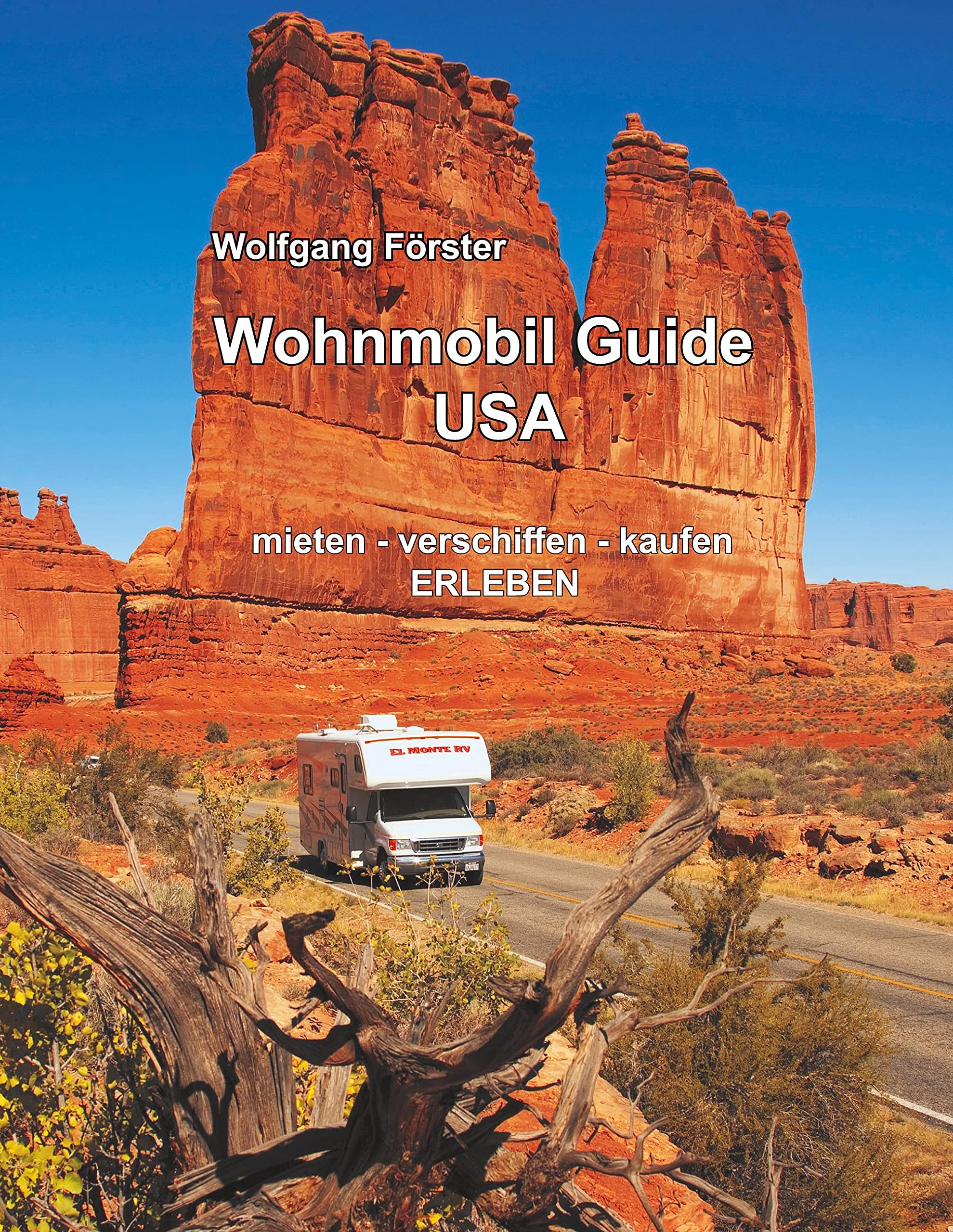 Wohnmobil Guide USA: mieten - verschiffen - kaufen - ERLEBEN Leisure, Home & Garden
