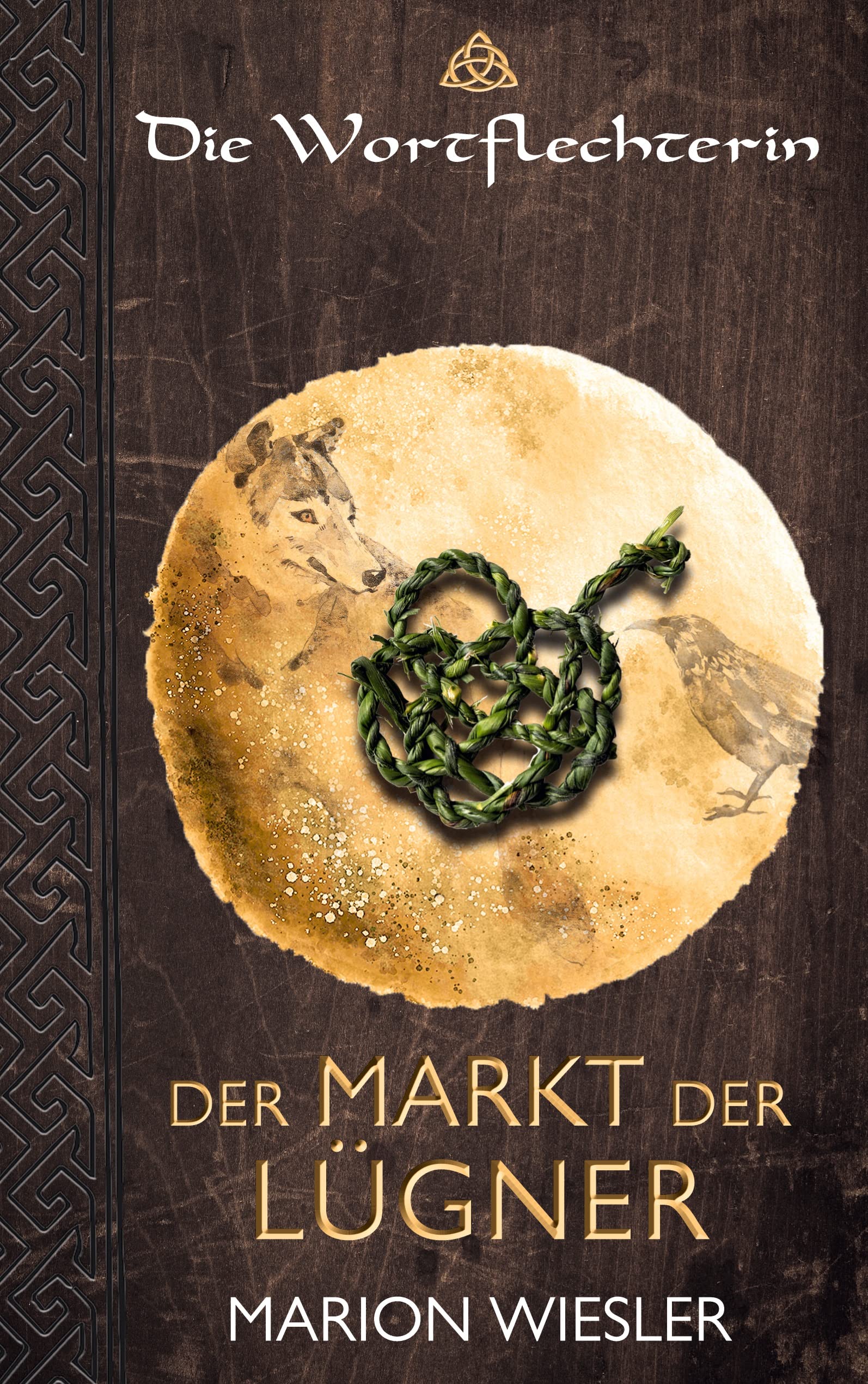 Der Markt der Lügner: Keltenroman (Die Wortflechterin der Kelten) Fairy Tales & Legends