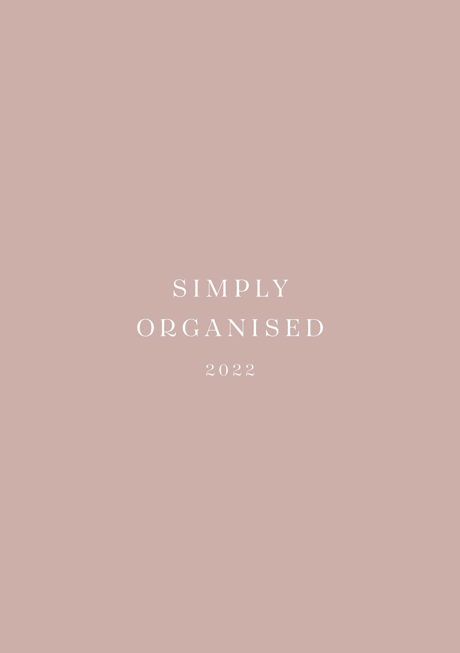SIMPLY ORGANISED 2022 - simply rosé: Minimalistic Planner and calendar with a chic design to beat monday mentality including to do lists, notes, ... and household schedule // rosé paperback Living & Furnishing