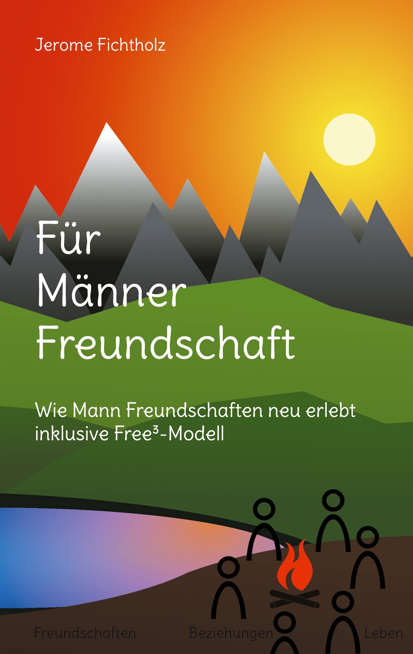 Für Männer Freundschaft: Wie man Freundschaften neu erlebt inklusive Free³-Modell Health, Nutrition & Fitness