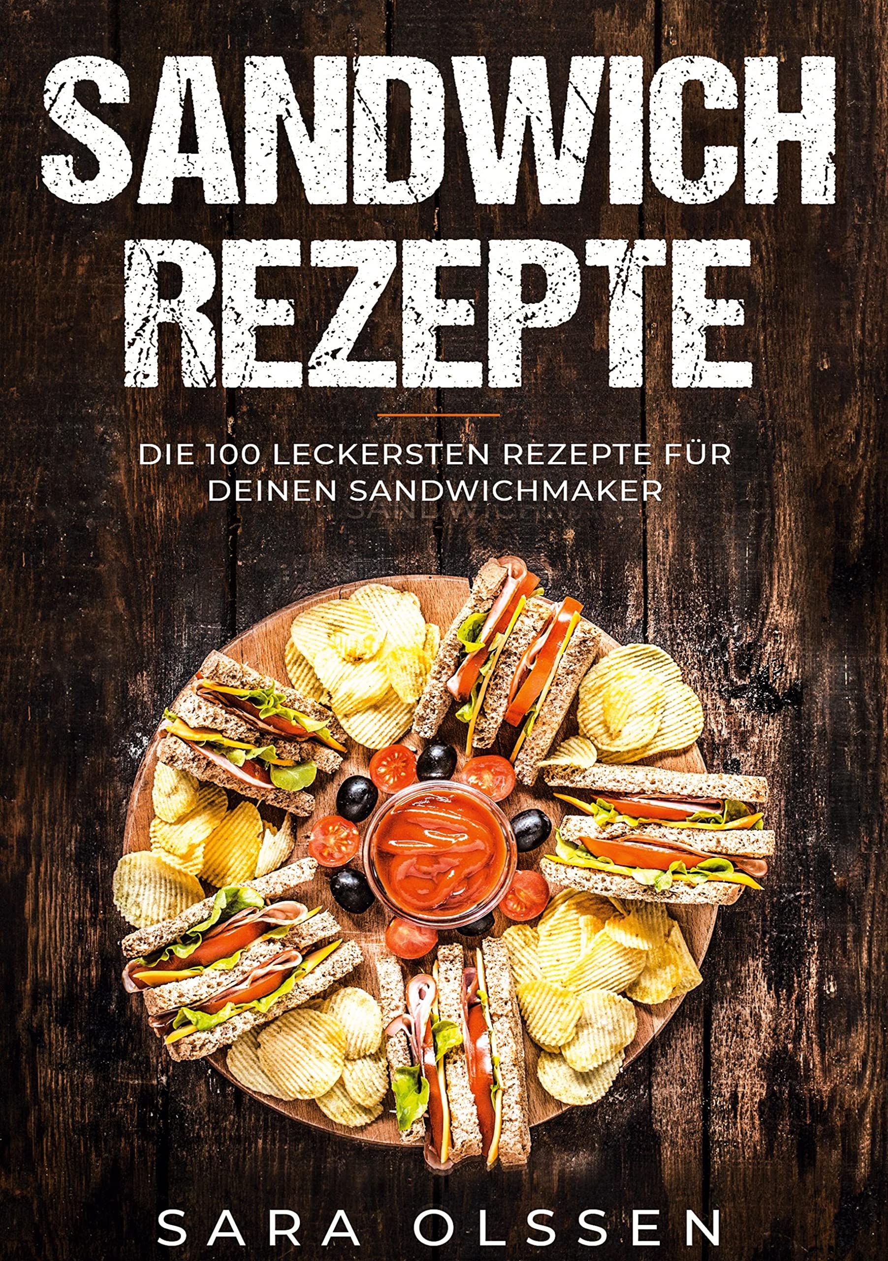 Sandwich Rezepte: Die 100 leckersten Rezepte für deinen Sandwichmaker Leisure, Home & Garden