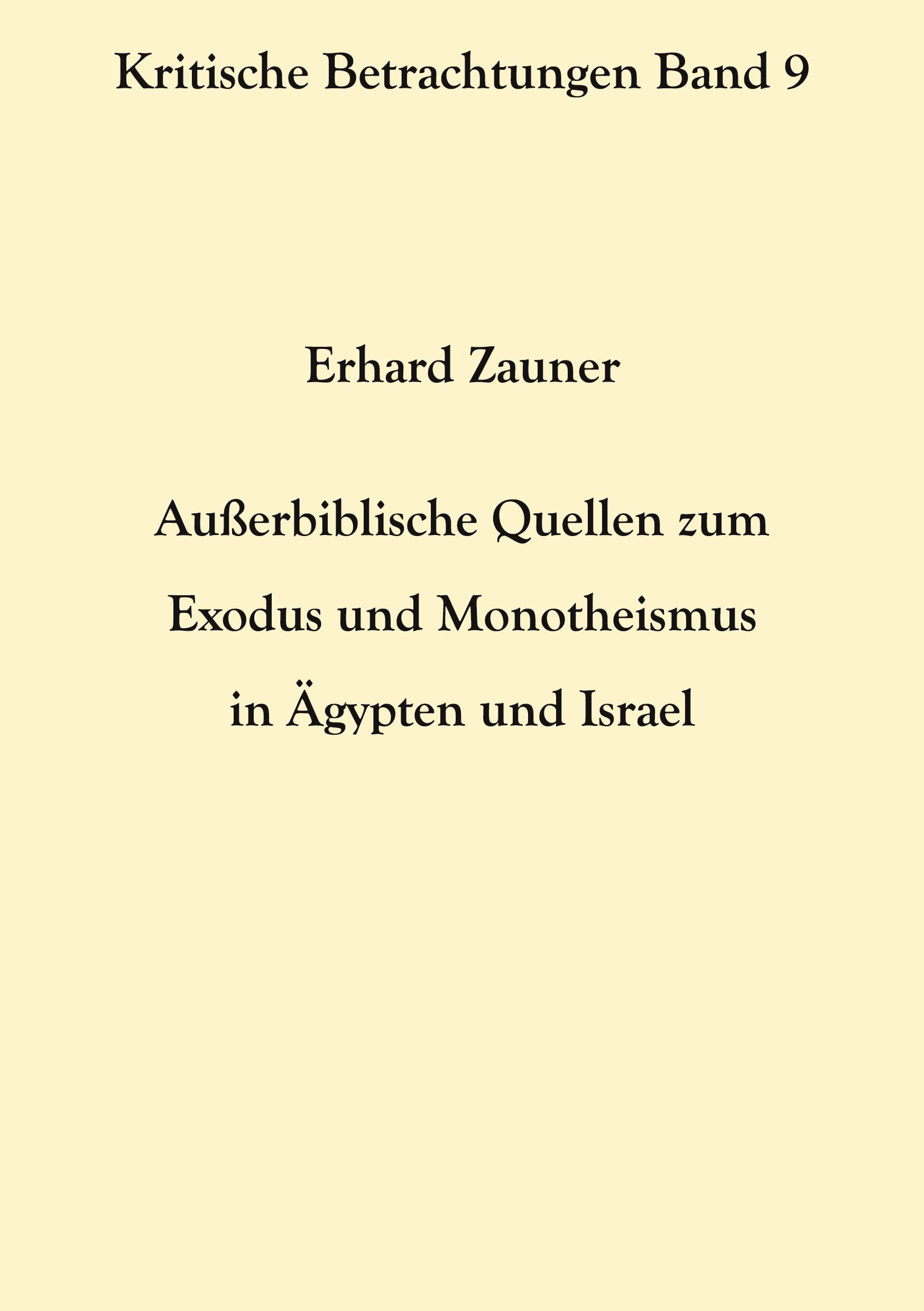 Außerbiblische Quellen zum Exodus und Monotheismus in Ägypten und Israel (Kritische Betrachtungen) Politics & History