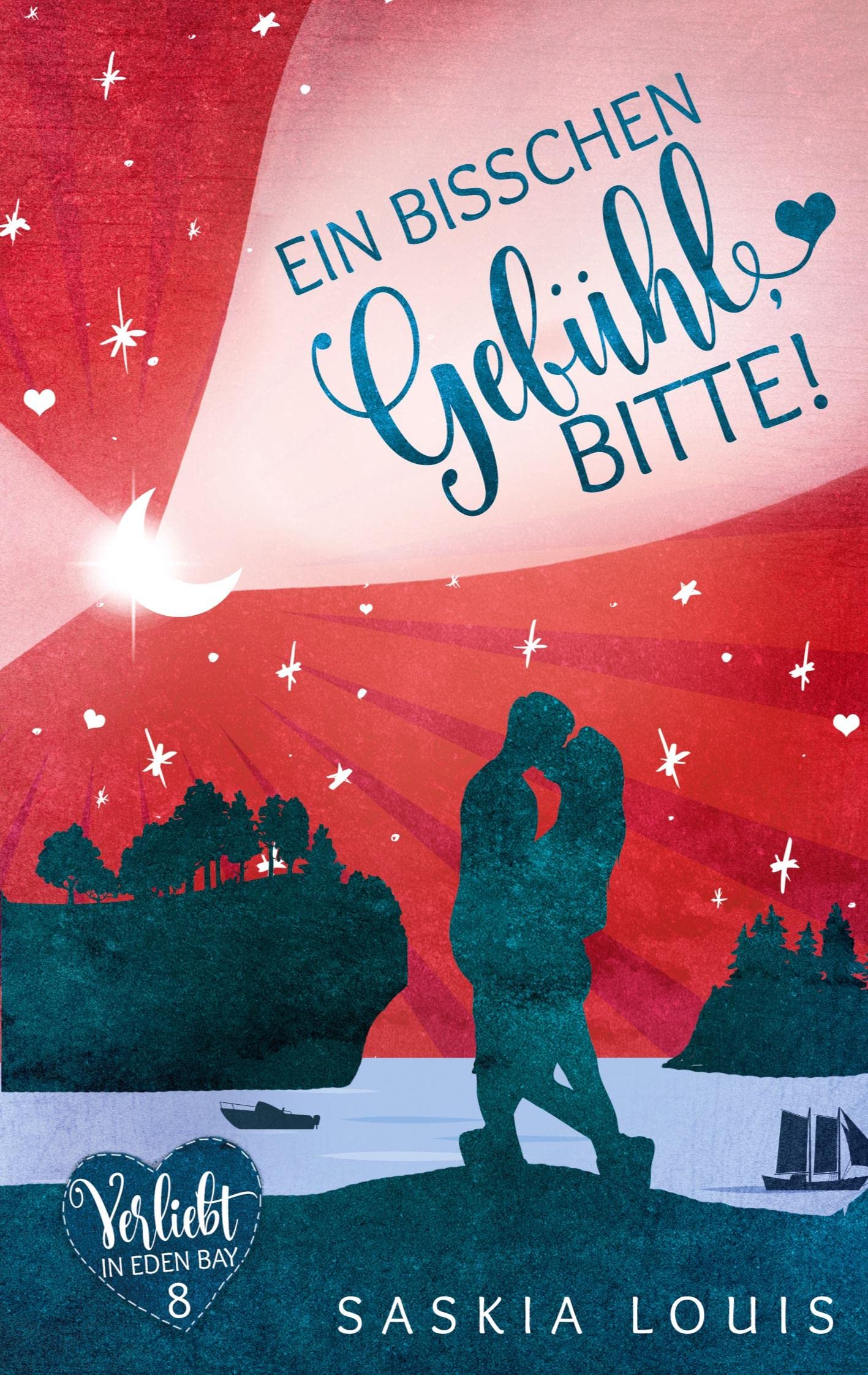 Ein bisschen Gefühl, bitte! (Verliebt in Eden Bay 8) Contemporary literature