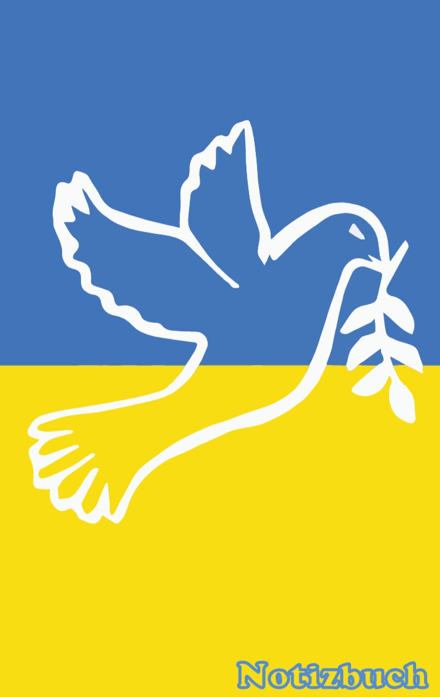 NOTIZBUCH Frieden für die Ukraine: Notizen Einschreibbuch Notizheft Studenten Russland Krise Krieg Erwachsene Weihnachten Ostern Geburtstag Geschenk Geschenkbuch Lifestyle