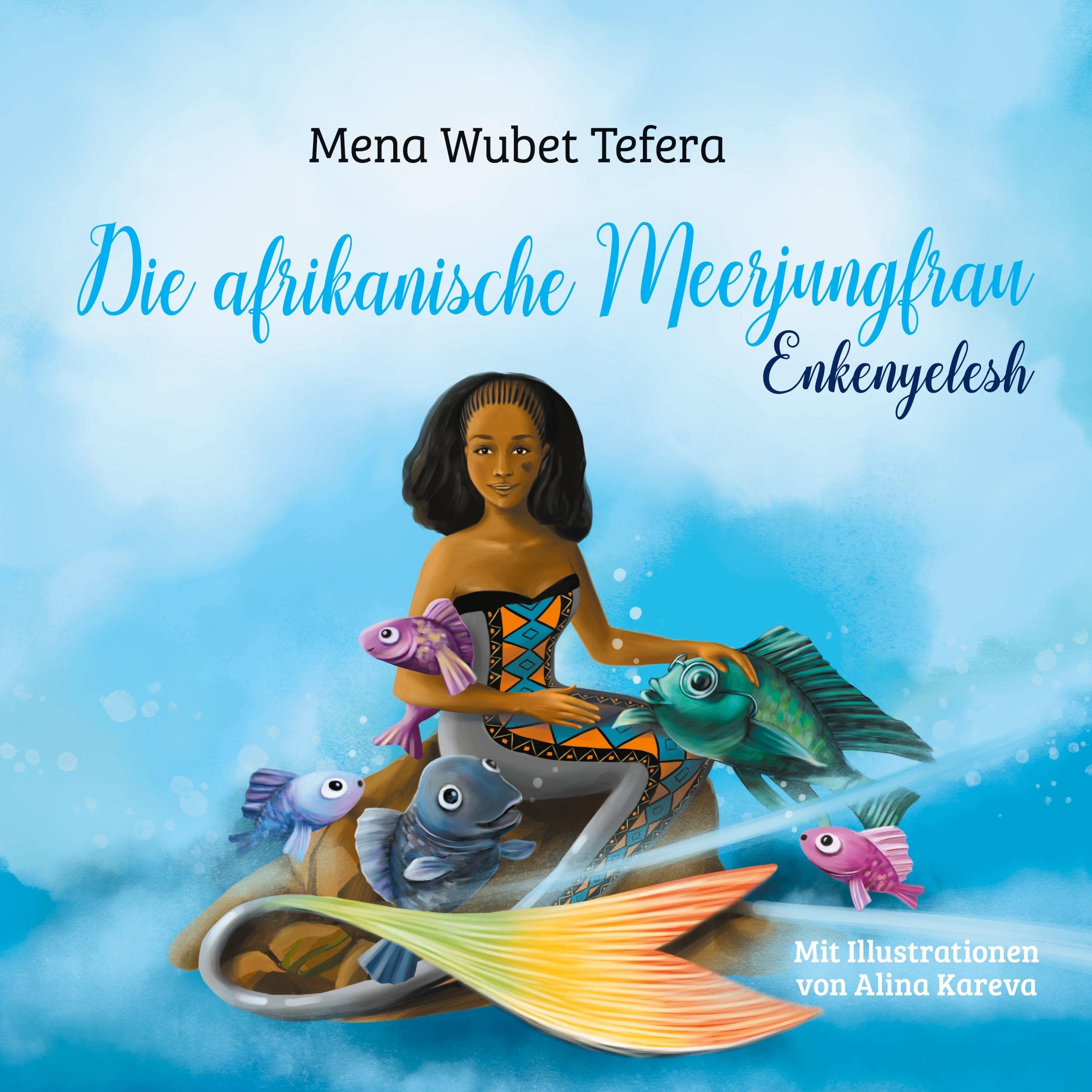 Die afrikanische Meerjungfrau: Enkenyelesh - Ein Kindermärchen Fairy Tales & Legends