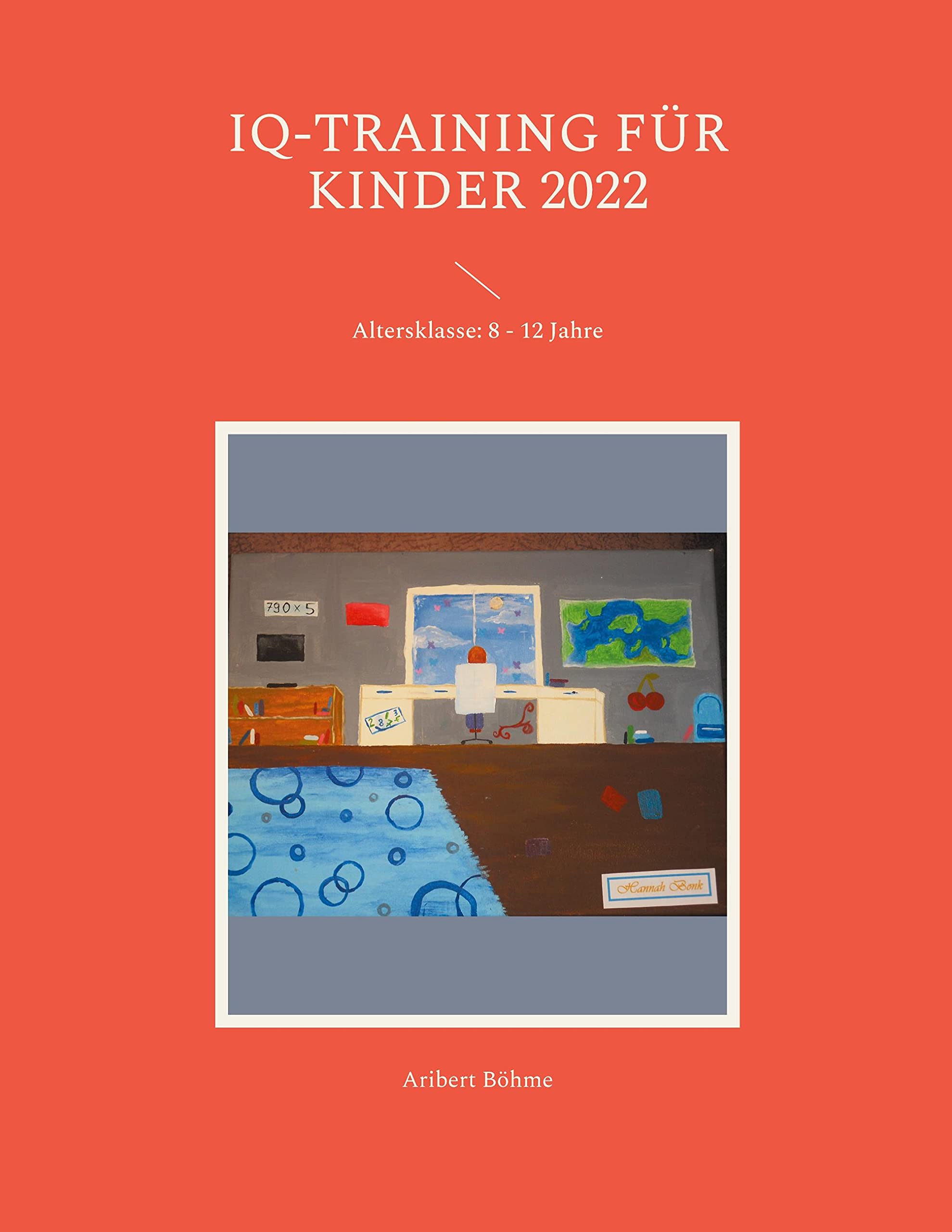 IQ-Training für Kinder 2022: Altersklasse: 8 - 12 Jahre General education