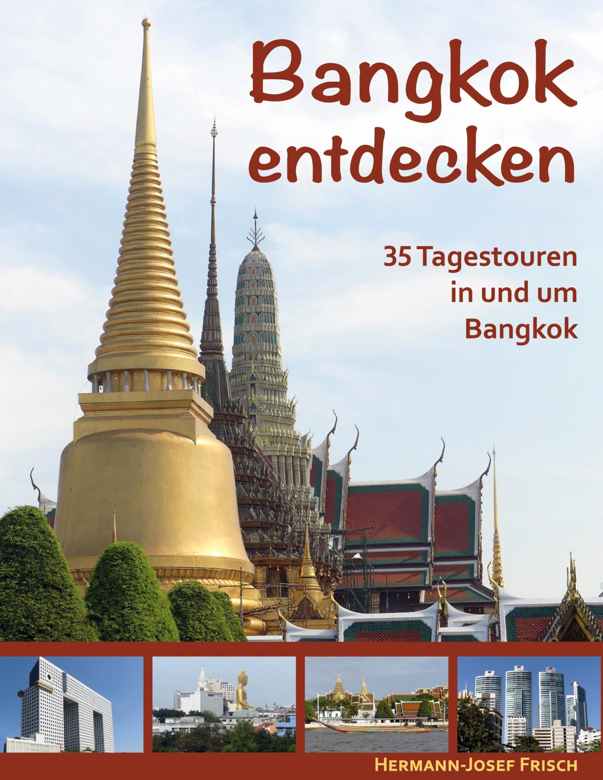 Bangkok entdecken: 35 Tagestouren in und um Bangkok Leisure, Home & Garden