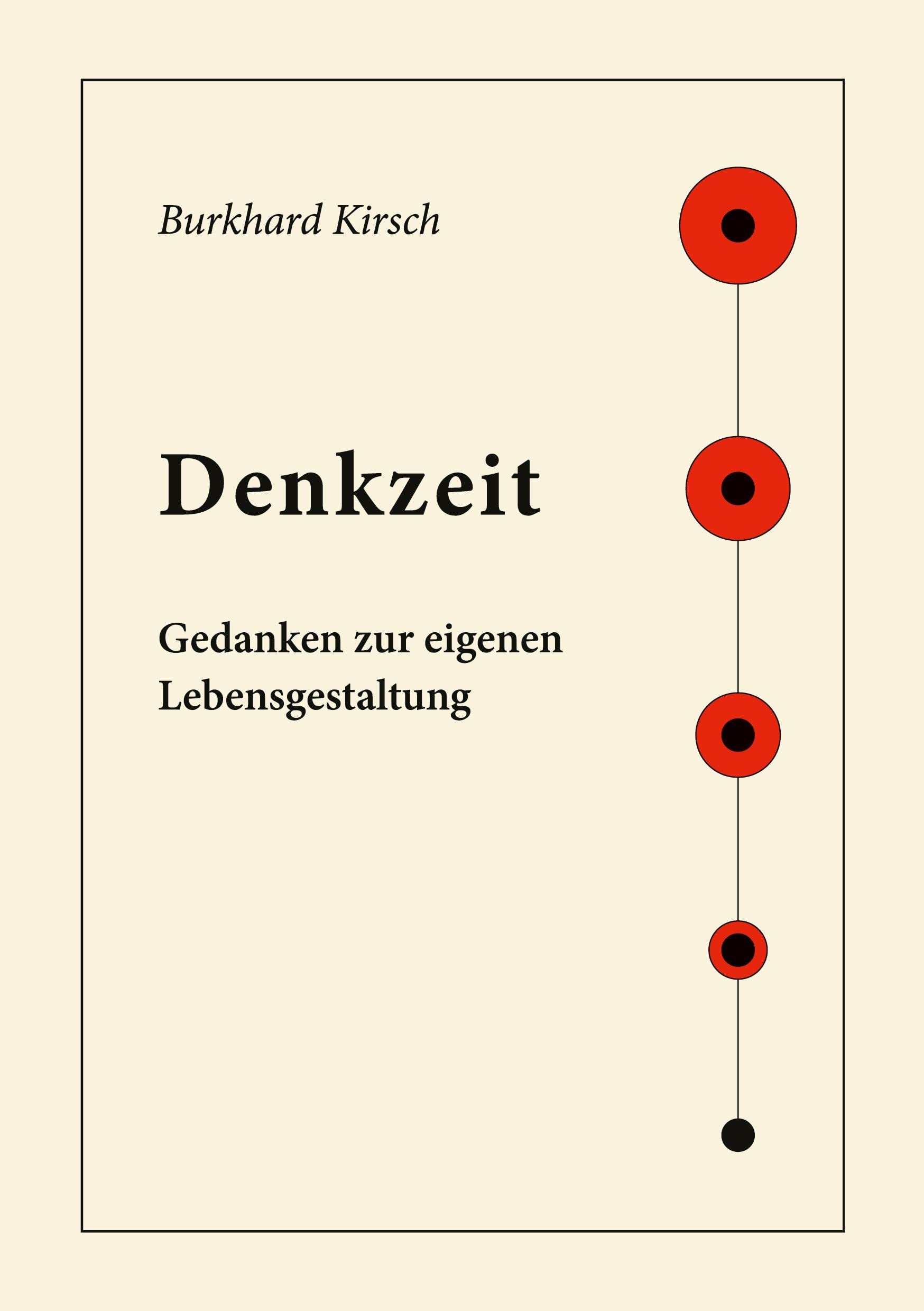 Denkzeit: Gedanken zur eigenen Lebensgestaltung Philosophy